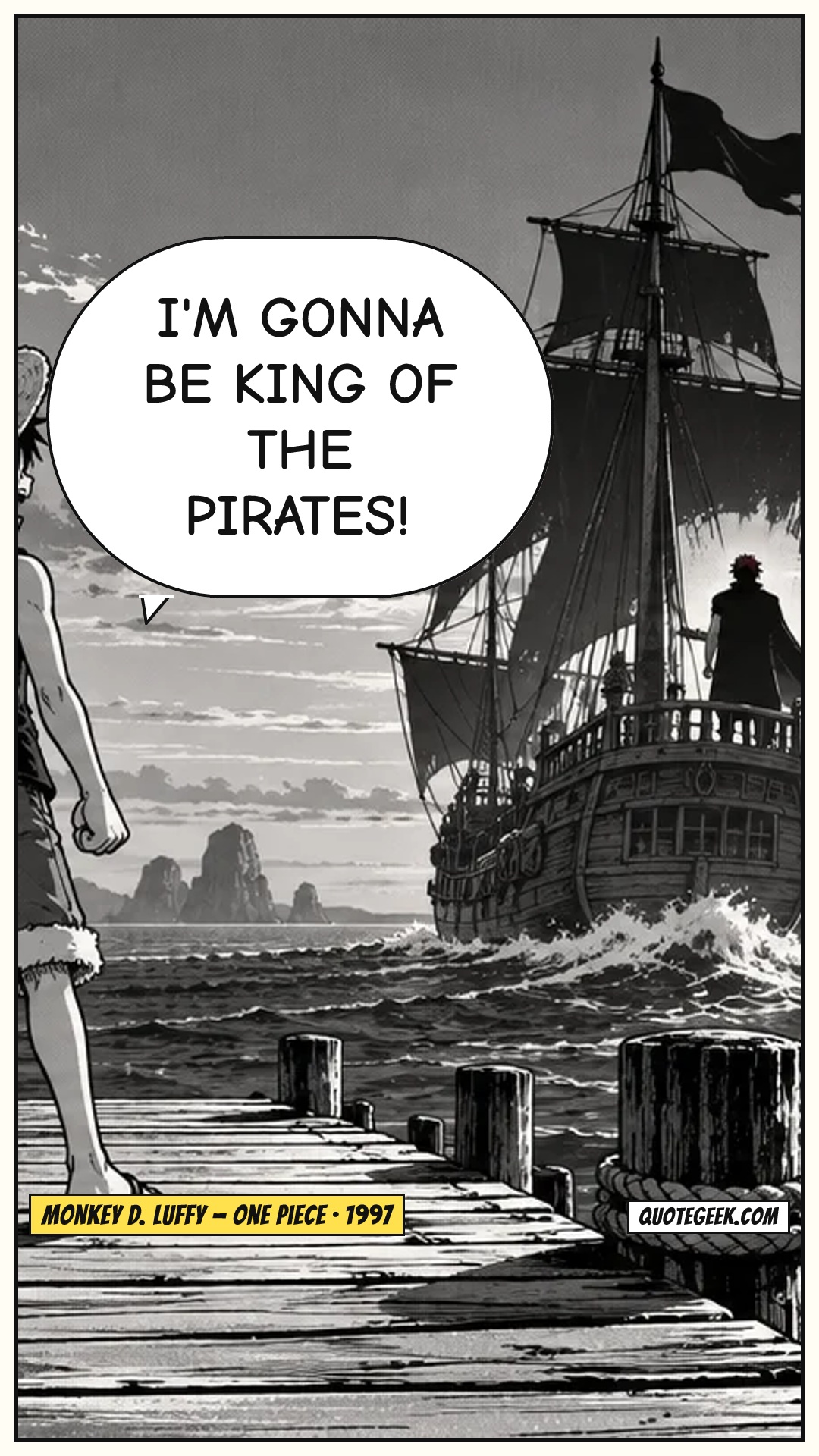“I'm gonna be King of the Pirates!” — Monkey D. Luffy · One Piece. Illustrated QuoteGeek card.