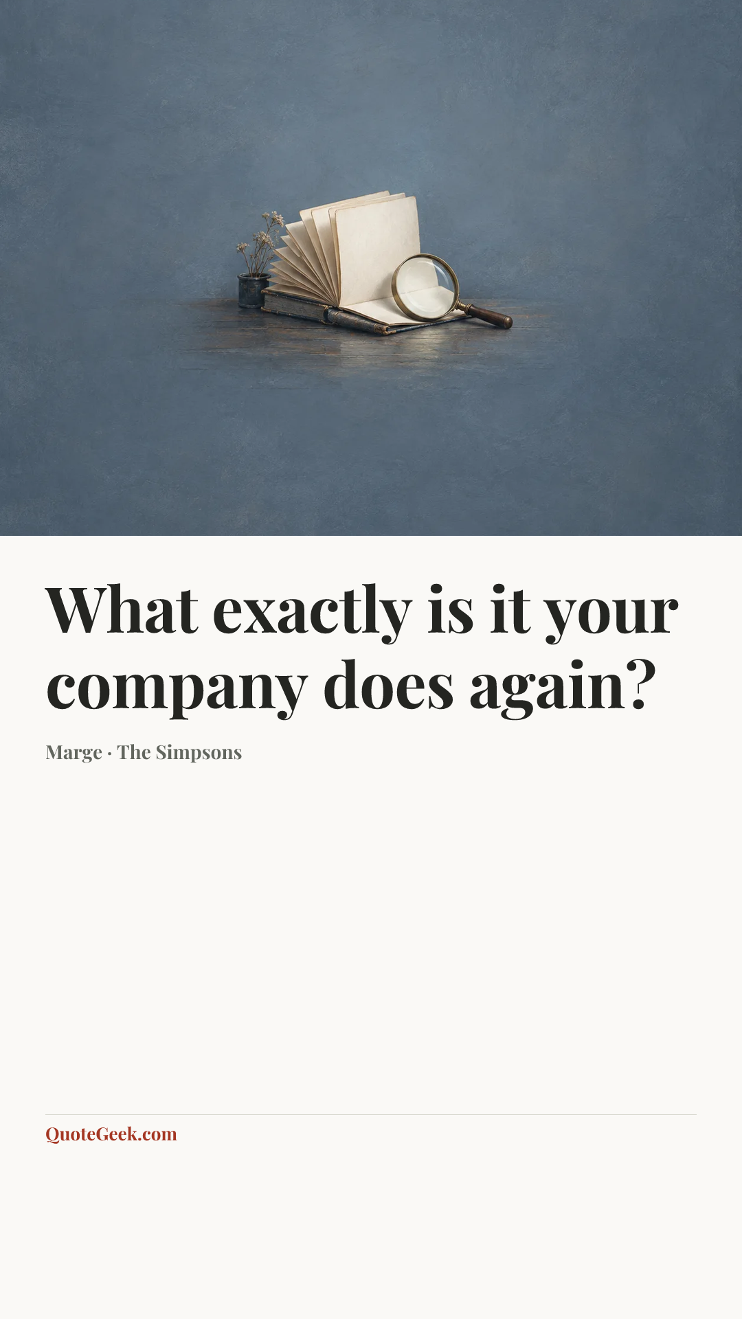 “What exactly is it your company does again?” — Marge · The Simpsons. Illustrated QuoteGeek card.