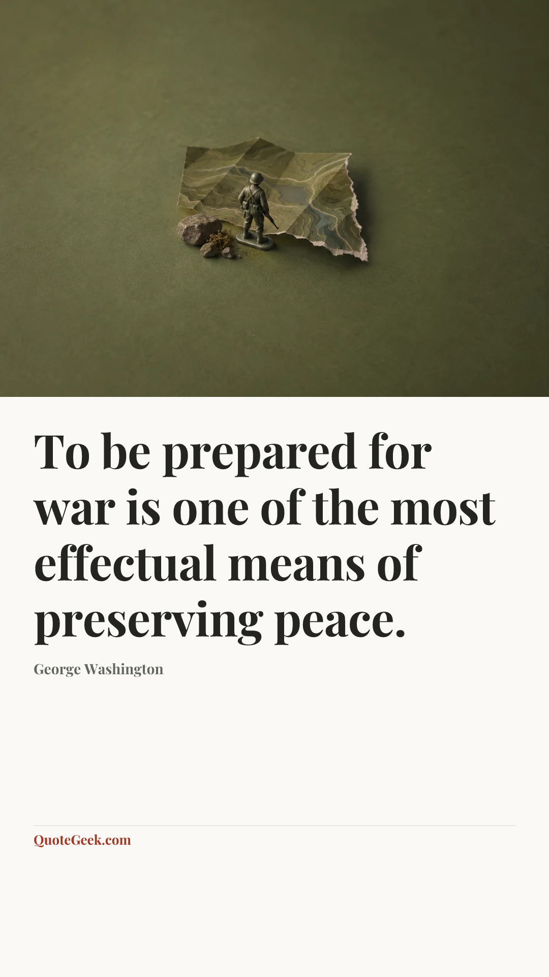 “To be prepared for war is one of the most effectual means of preserving peace.” — George Washington. Illustrated QuoteGeek card.