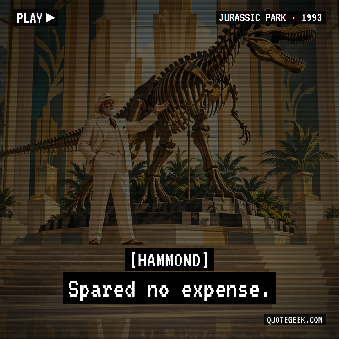 “Spared no expense.” — Hammond · Jurassic Park. Illustrated QuoteGeek card.