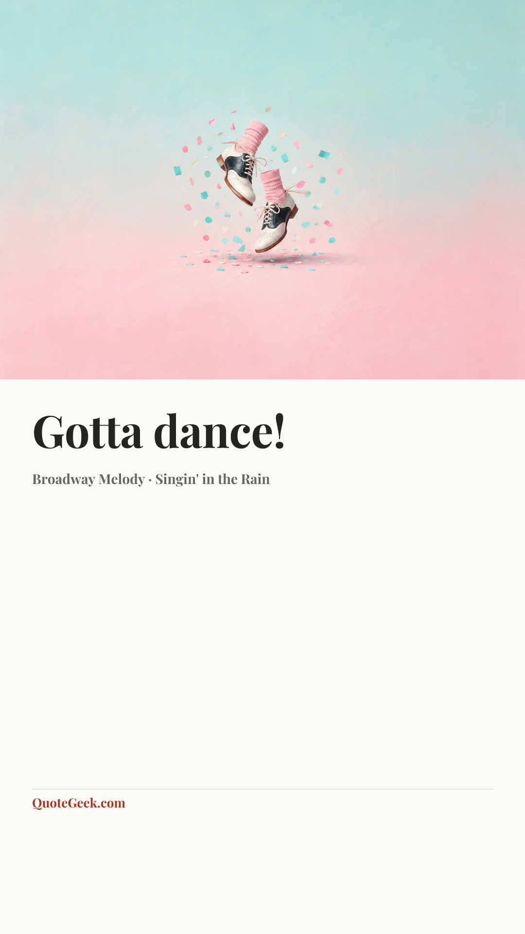 “Gotta dance!” — Broadway Melody · Singin' in the Rain. Illustrated QuoteGeek card.