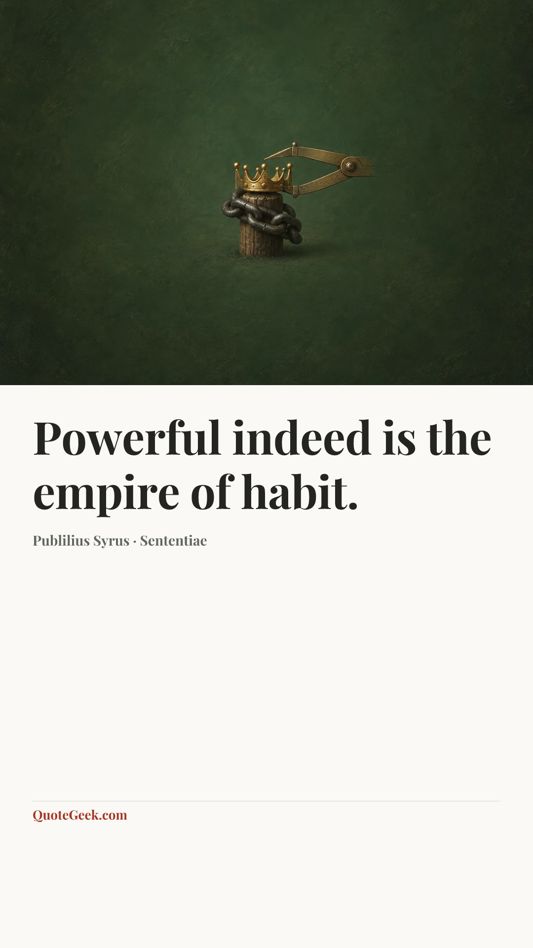 “Powerful indeed is the empire of habit.” — Publilius Syrus · Sententiae. Illustrated QuoteGeek card.