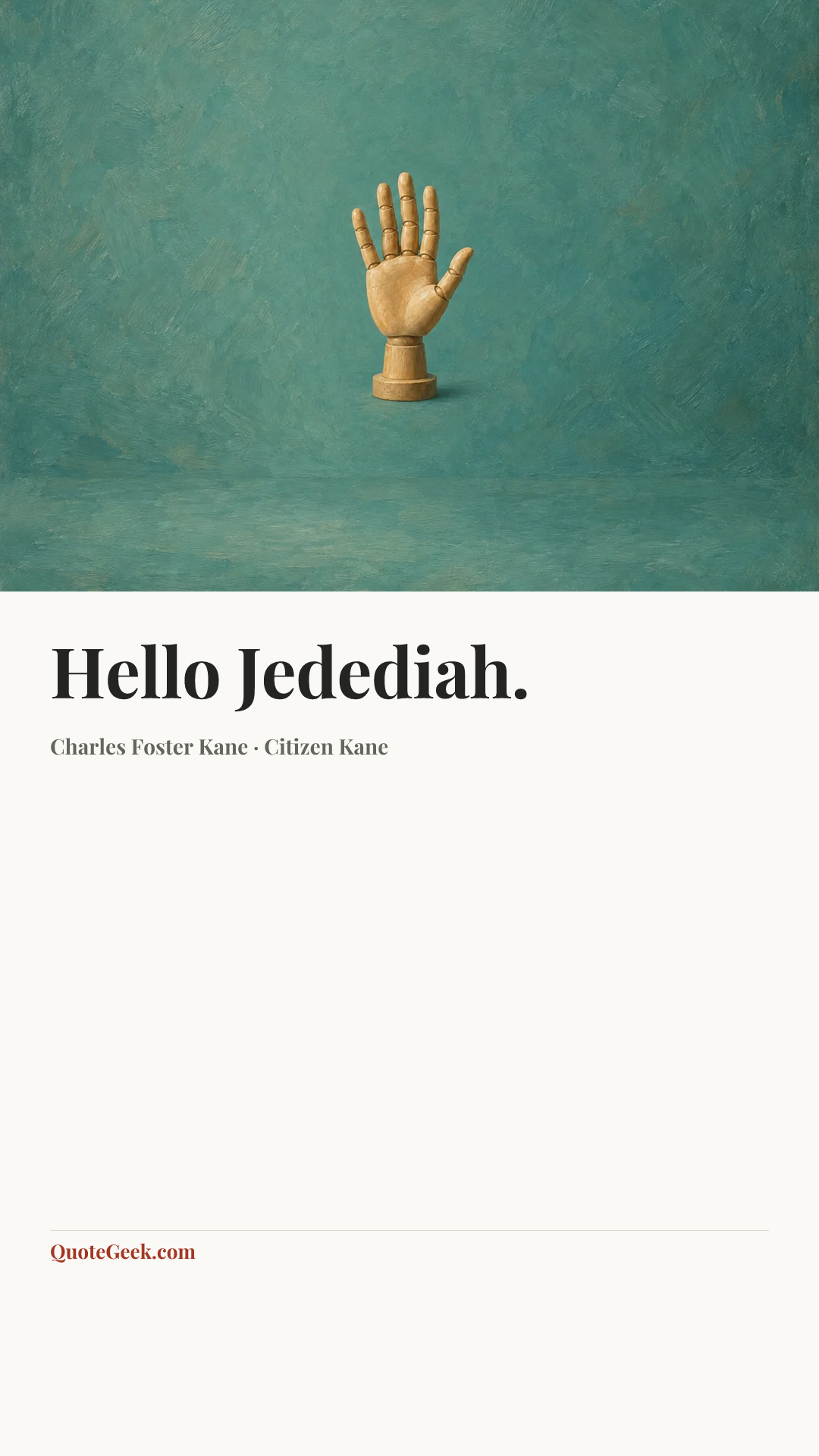 “Hello Jedediah.” — Charles Foster Kane · Citizen Kane. Illustrated QuoteGeek card.