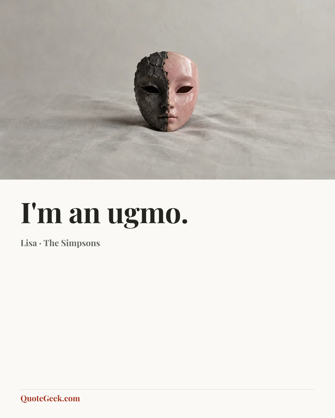 “I'm an ugmo.” — Lisa · The Simpsons. Illustrated QuoteGeek card.