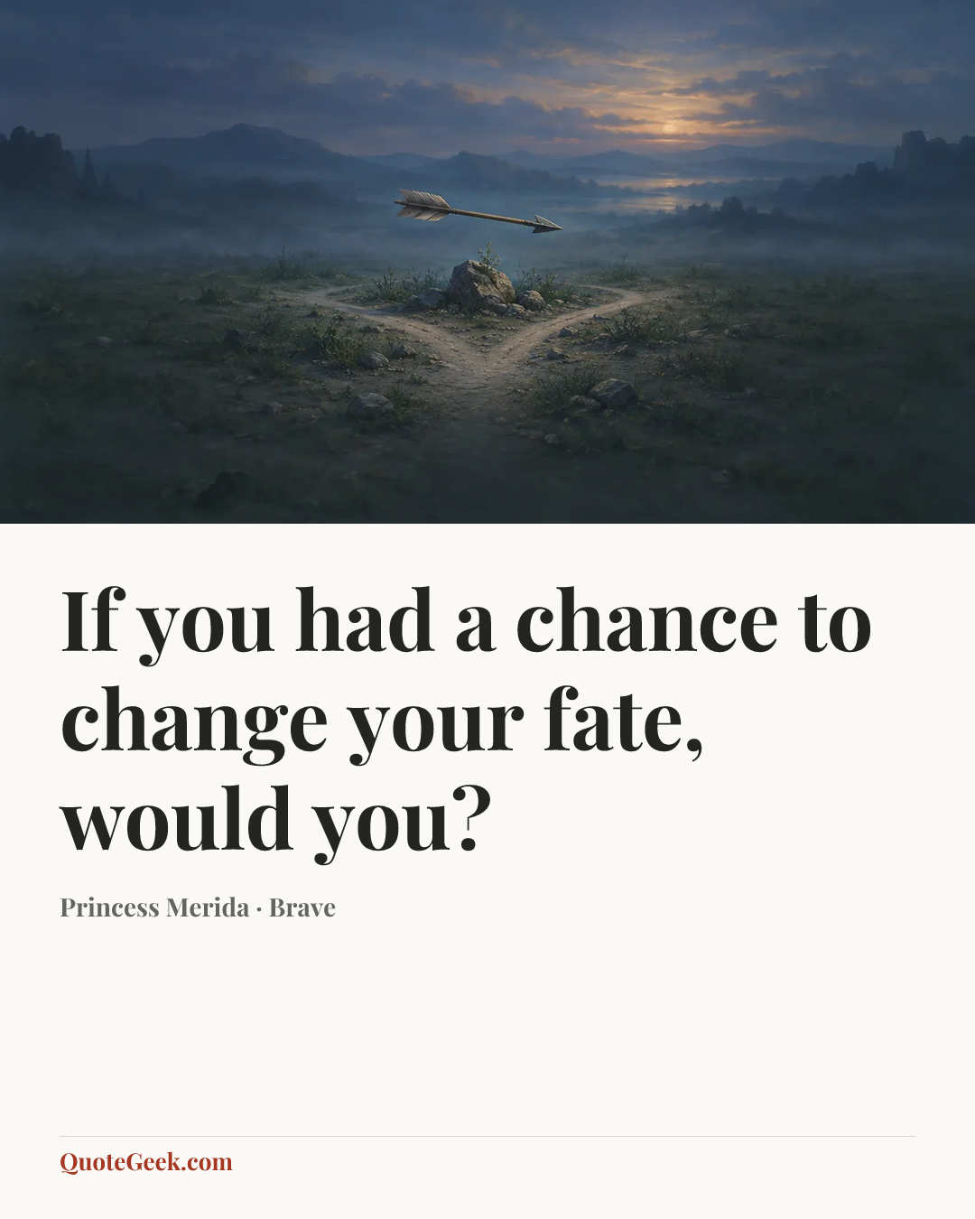 “If you had a chance to change your fate, would you?” — Princess Merida · Brave. Illustrated QuoteGeek card.