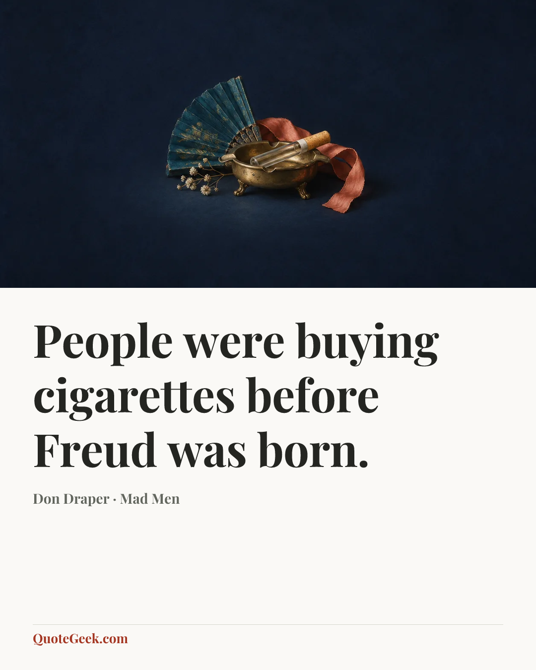 “People were buying cigarettes before Freud was born.” — Don Draper · Mad Men. Illustrated QuoteGeek card.
