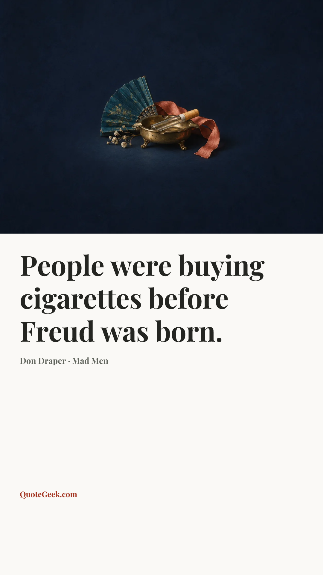 “People were buying cigarettes before Freud was born.” — Don Draper · Mad Men. Illustrated QuoteGeek card.