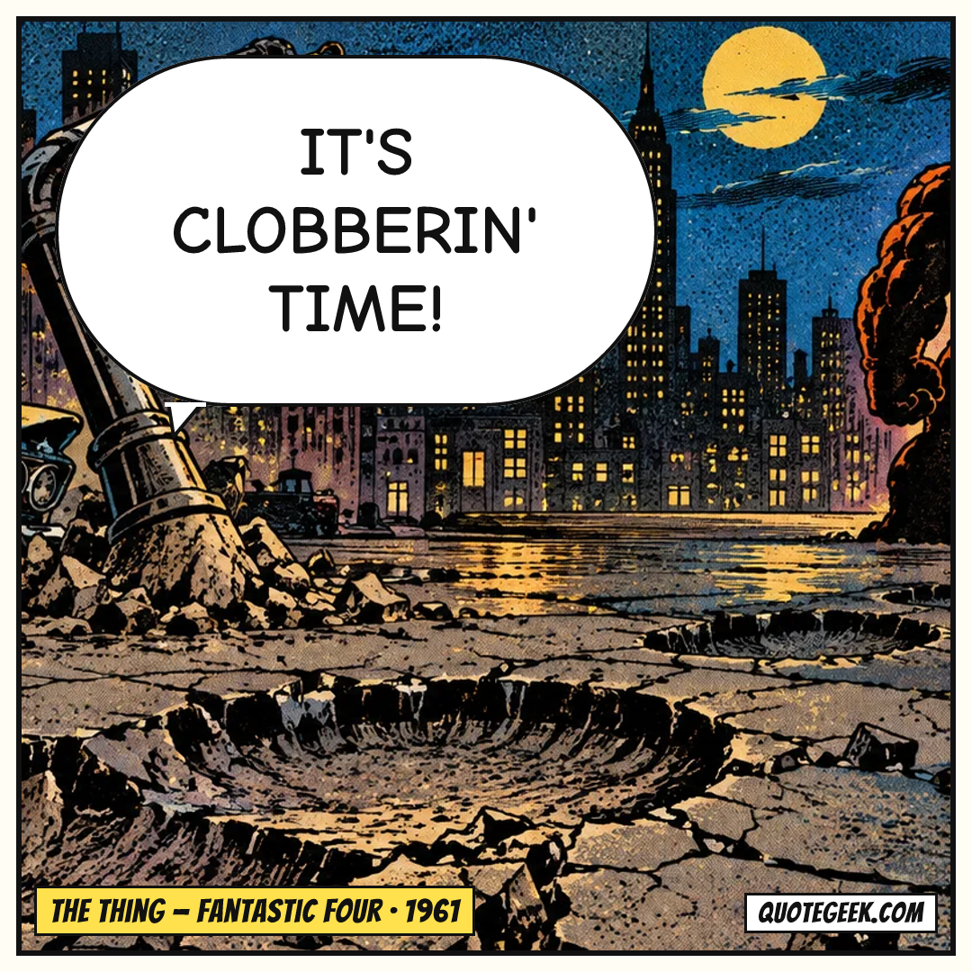 “It's clobberin' time!” — The Thing · Fantastic Four. Illustrated QuoteGeek card.
