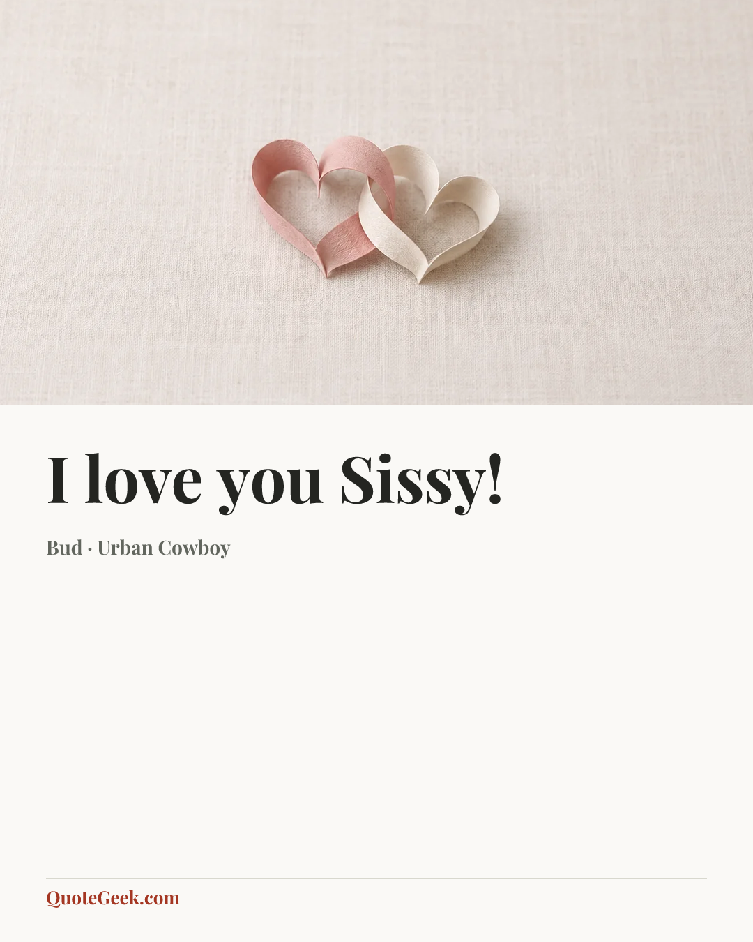 “I love you Sissy!” — Bud · Urban Cowboy. Illustrated QuoteGeek card.