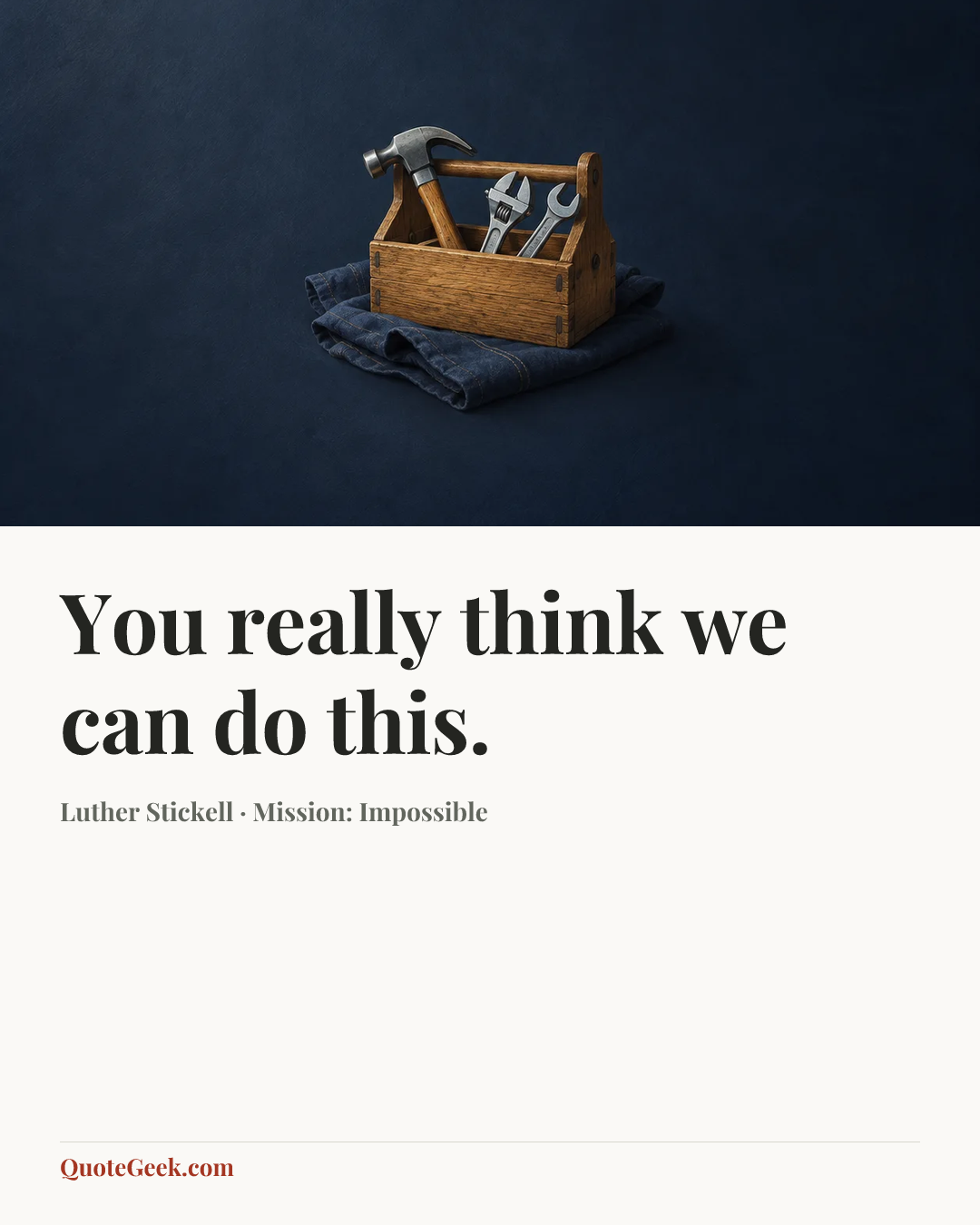 “You really think we can do this.” — Luther Stickell · Mission: Impossible. Illustrated QuoteGeek card.