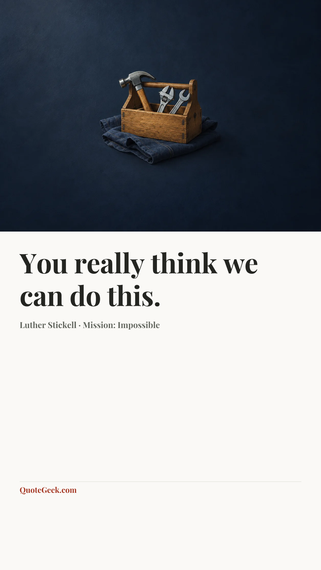 “You really think we can do this.” — Luther Stickell · Mission: Impossible. Illustrated QuoteGeek card.