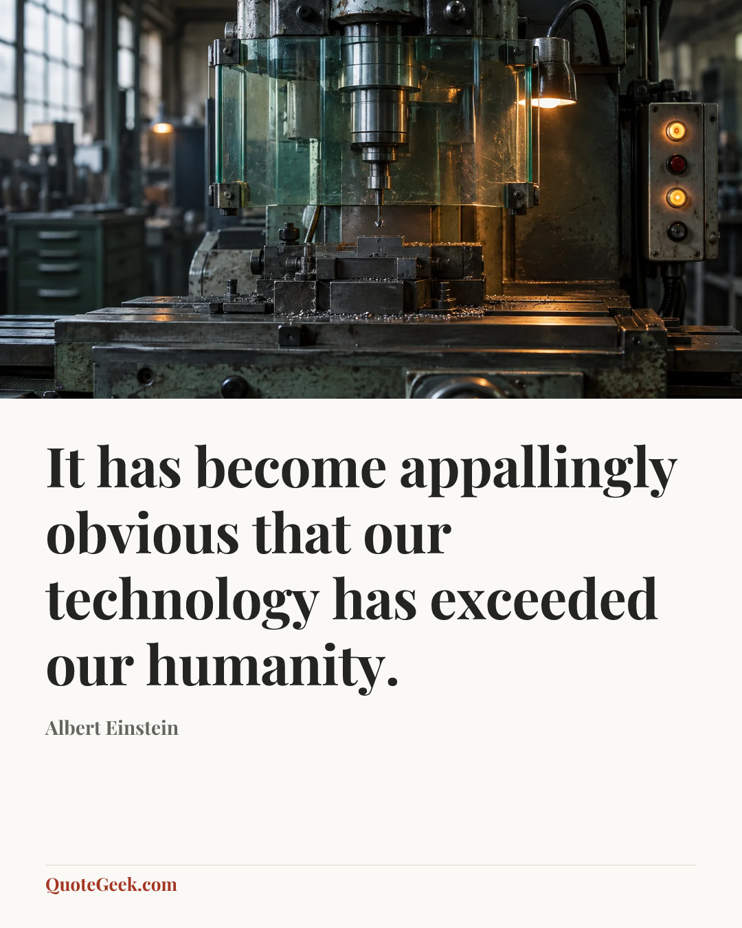 “It has become appallingly obvious that our technology has exceeded our humanity.” — Albert Einstein. Illustrated QuoteGeek card.