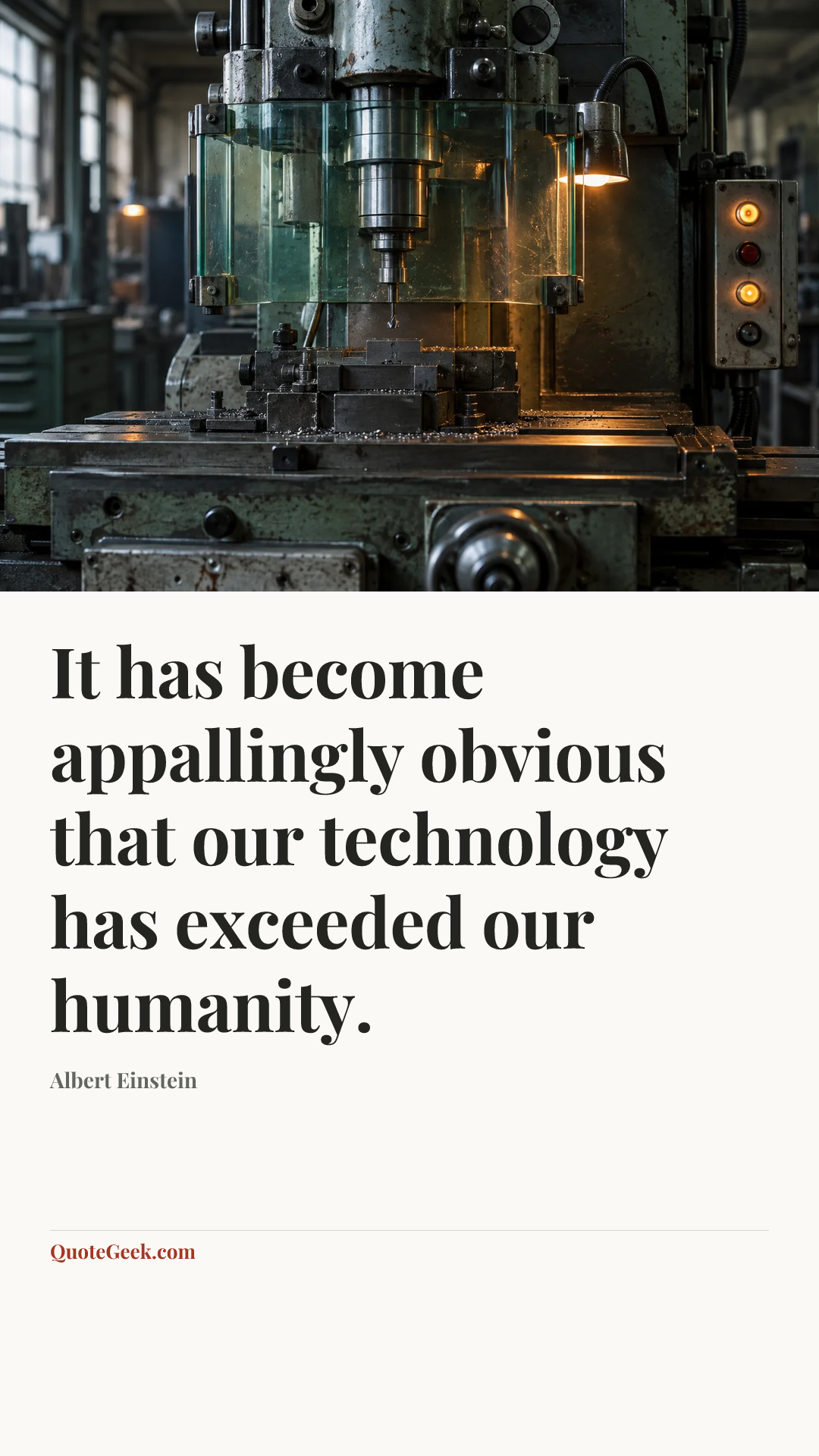 “It has become appallingly obvious that our technology has exceeded our humanity.” — Albert Einstein. Illustrated QuoteGeek card.