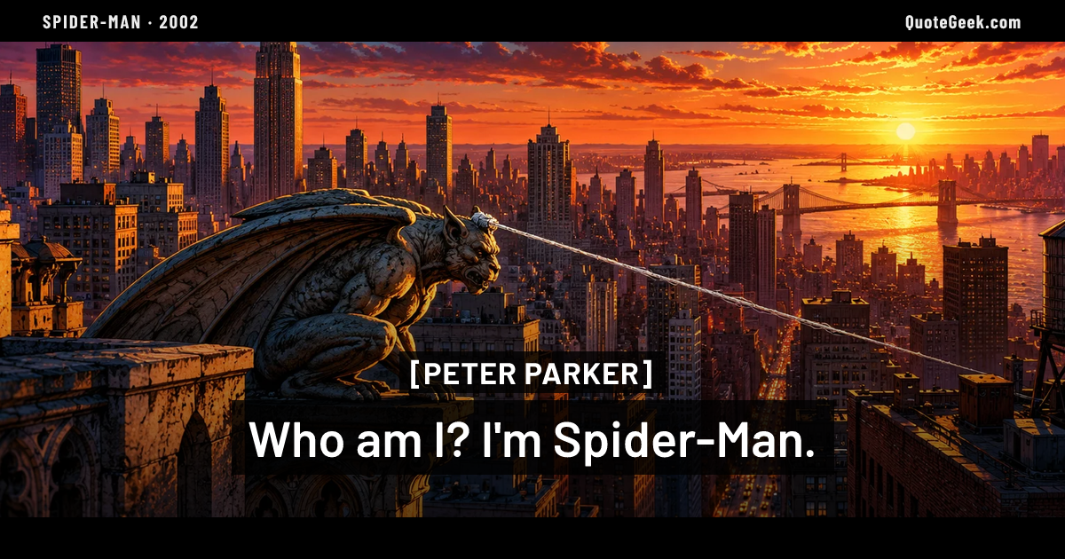 “Who am I? I'm Spider-Man.” — Peter Parker · Spider-Man. Illustrated QuoteGeek card.