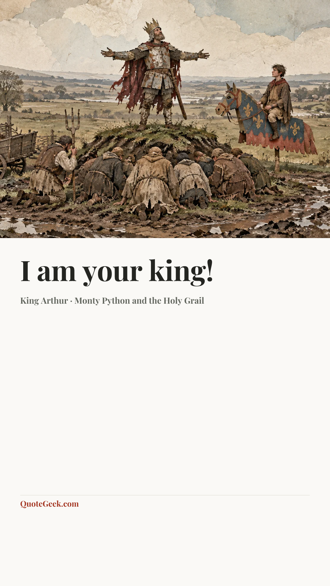 “I am your king!” — King Arthur · Monty Python and the Holy Grail. Illustrated QuoteGeek card.