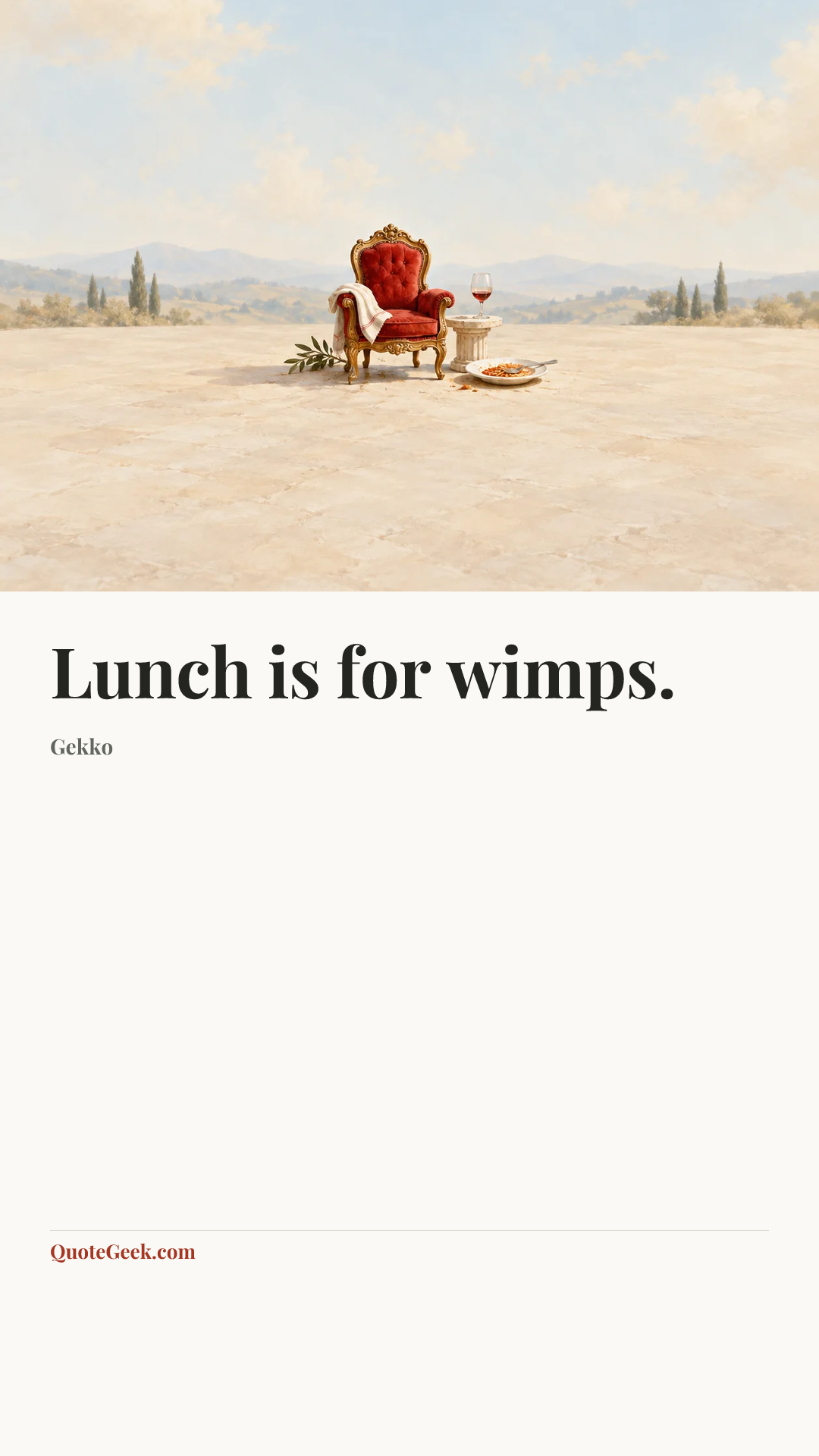 “Lunch is for wimps.” — Gekko. Illustrated QuoteGeek card.