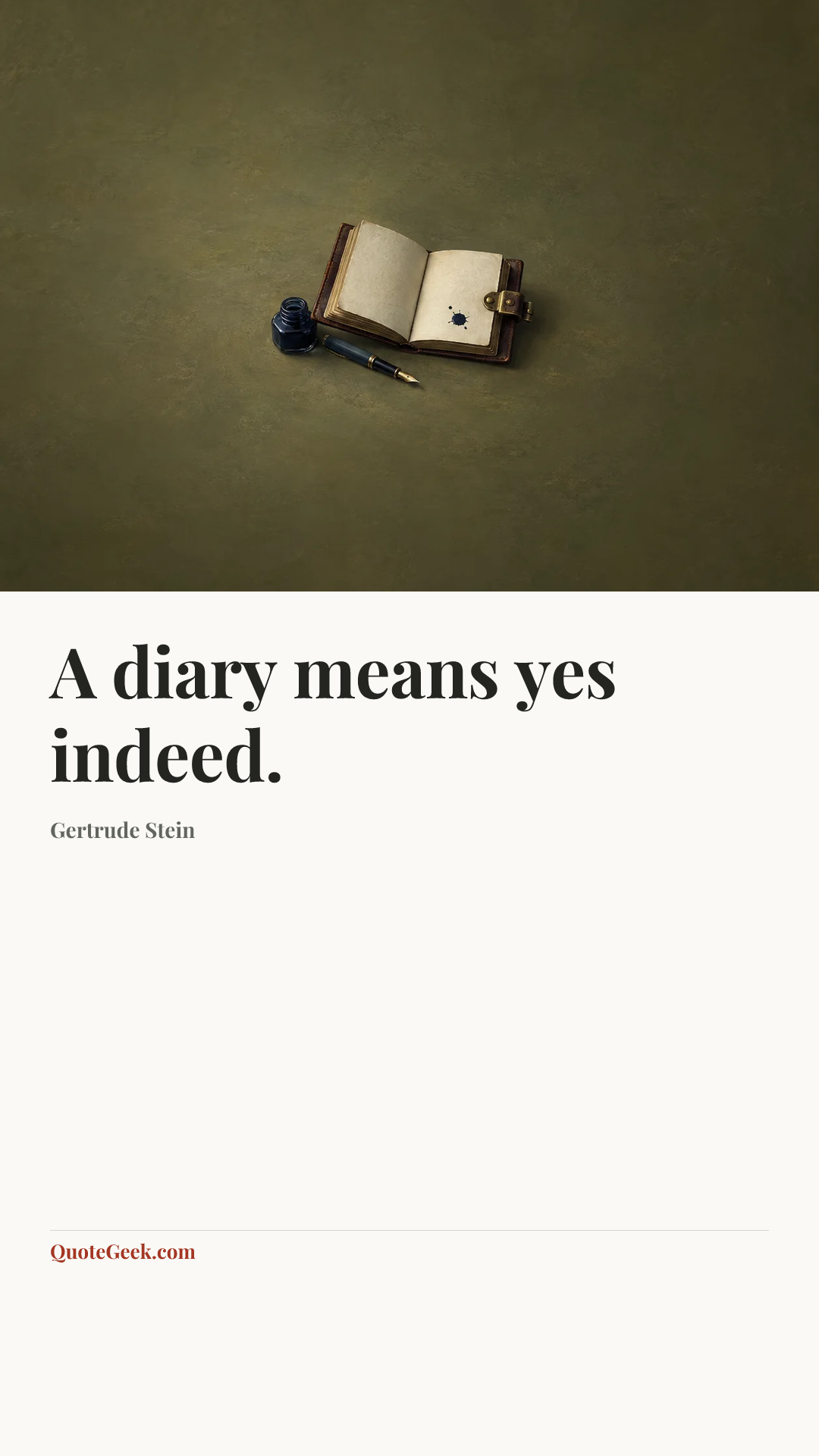 “A diary means yes indeed.” — Gertrude Stein. Illustrated QuoteGeek card.