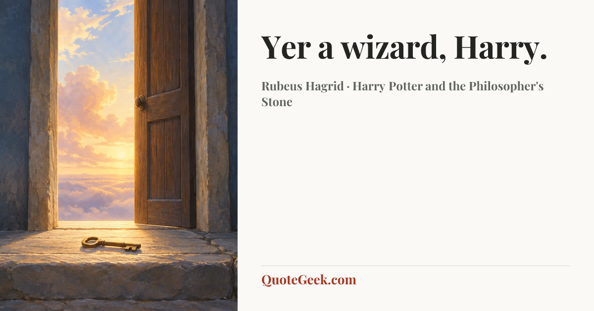 “Yer a wizard, Harry.” — Rubeus Hagrid · Harry Potter and the Philosopher's Stone. Illustrated QuoteGeek card.
