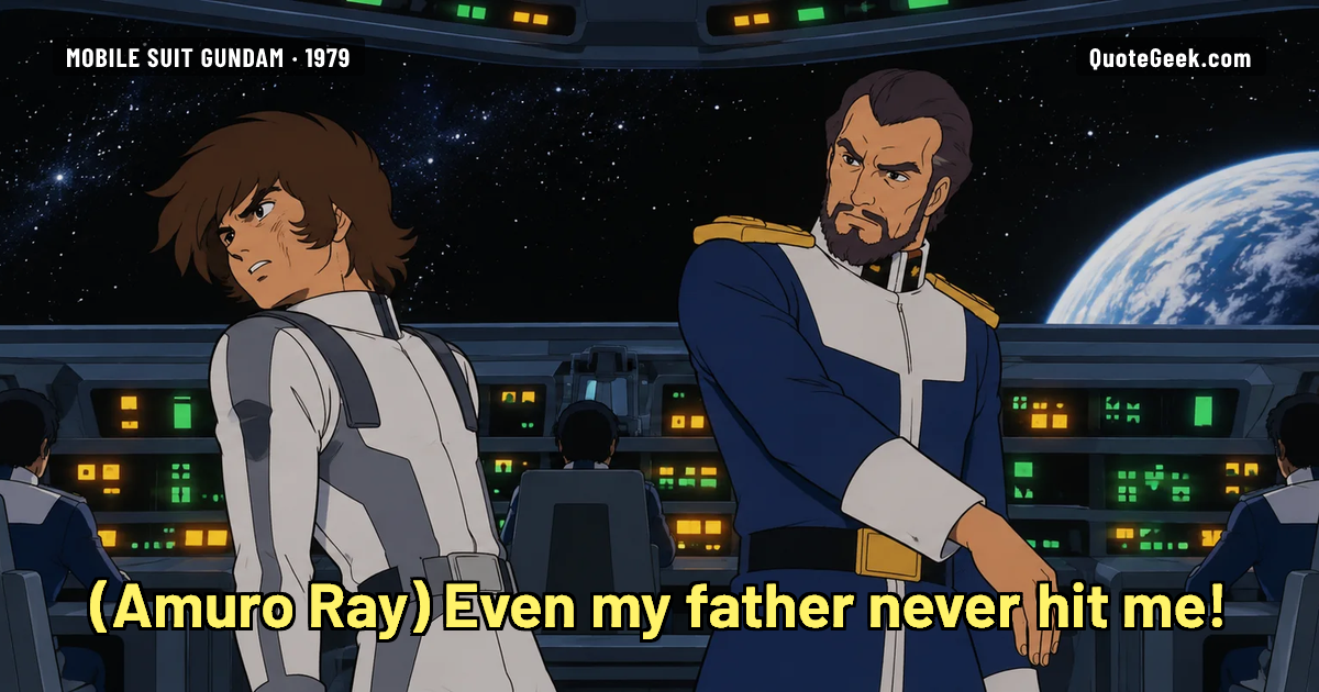 “Even my father never hit me!” — Amuro Ray · Mobile Suit Gundam. Illustrated QuoteGeek card.