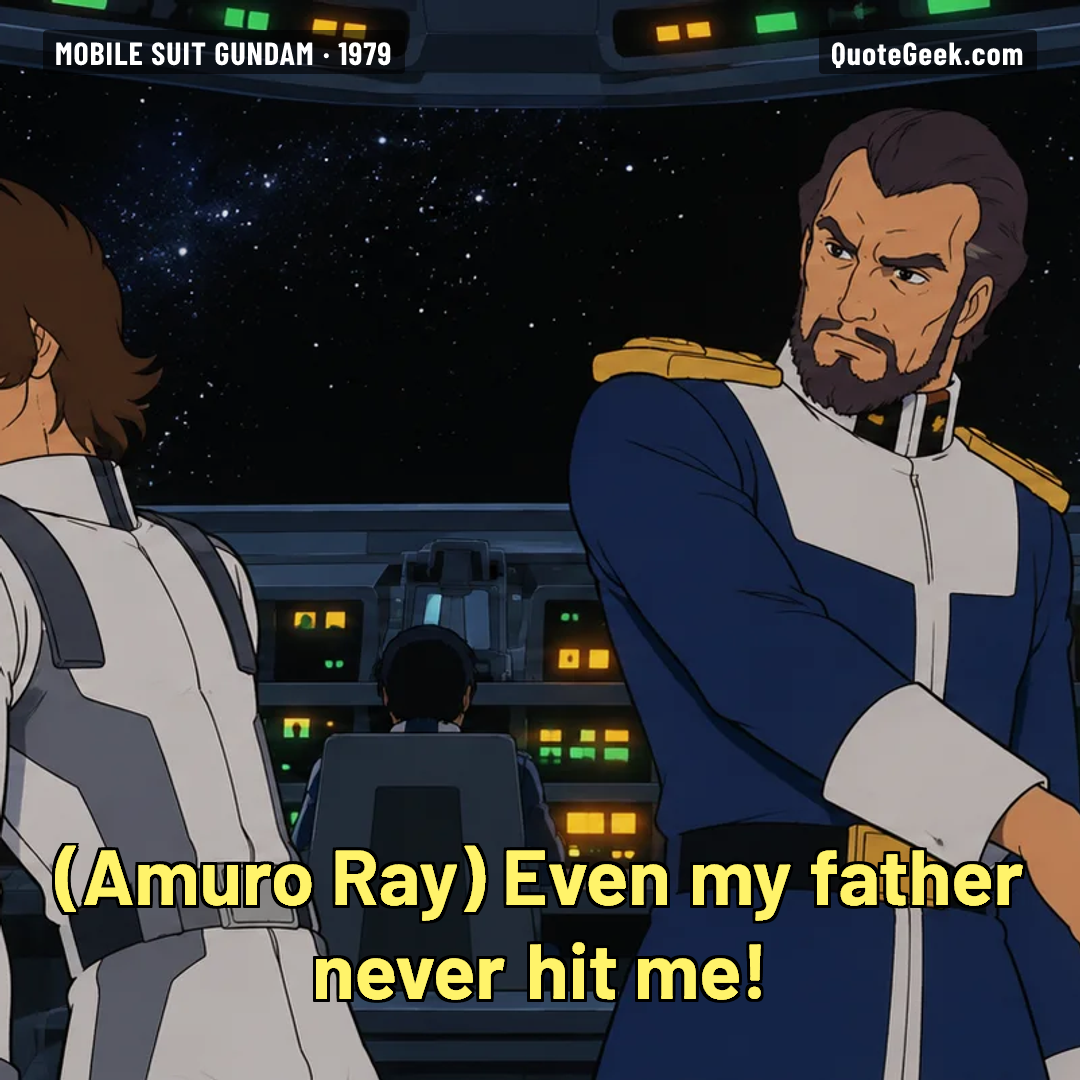 “Even my father never hit me!” — Amuro Ray · Mobile Suit Gundam. Illustrated QuoteGeek card.