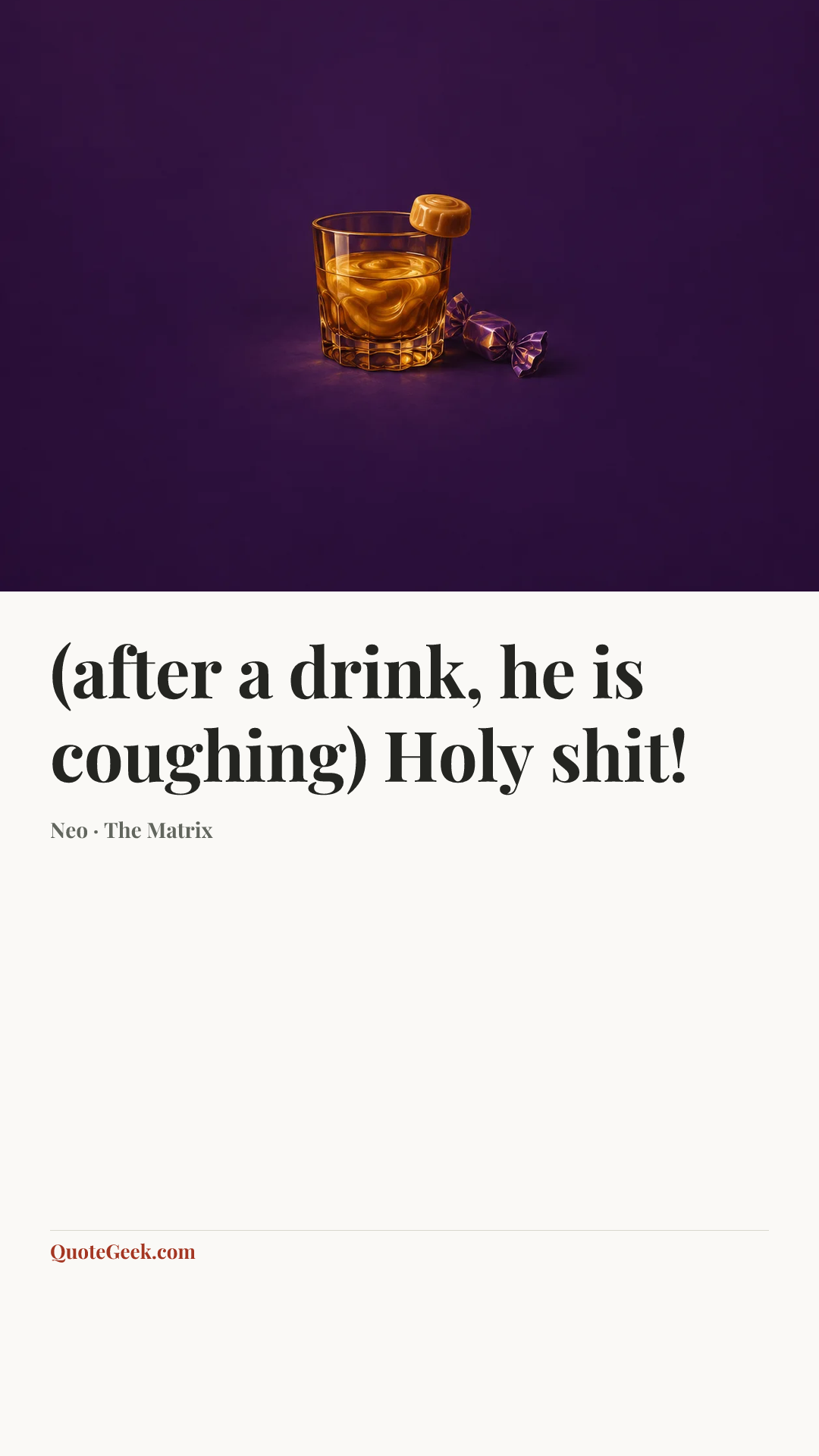 “(after a drink, he is coughing) Holy shit!” — Neo · The Matrix. Illustrated QuoteGeek card.