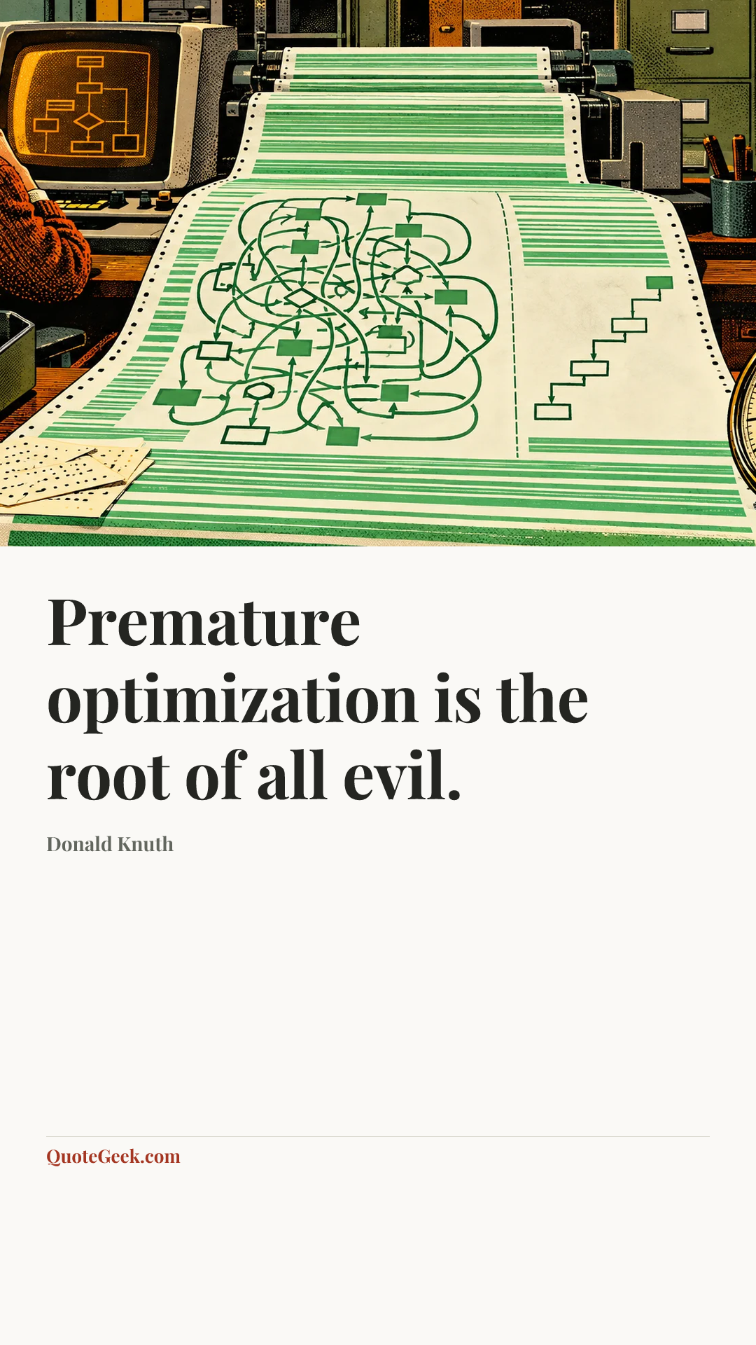 “Premature optimization is the root of all evil.” — Donald Knuth. Illustrated QuoteGeek card.