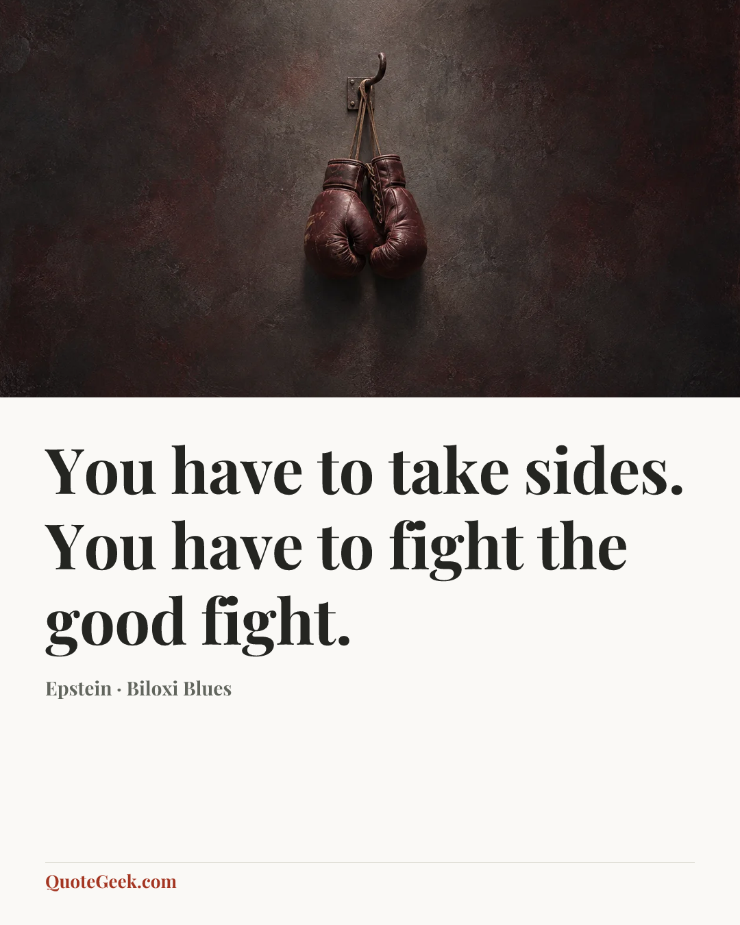 “You have to take sides. You have to fight the good fight.” — Epstein · Biloxi Blues. Illustrated QuoteGeek card.