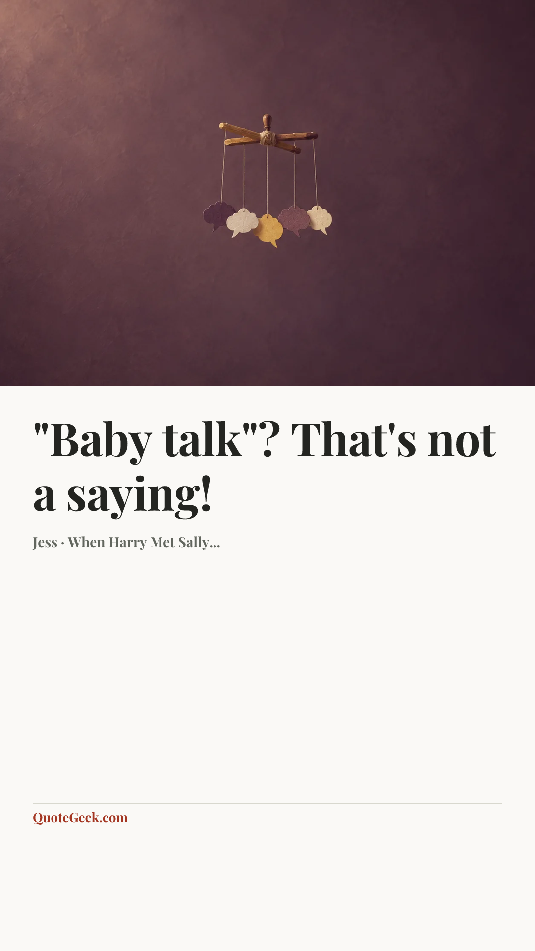 “"Baby talk"? That's not a saying!” — Jess · When Harry Met Sally.... Illustrated QuoteGeek card.