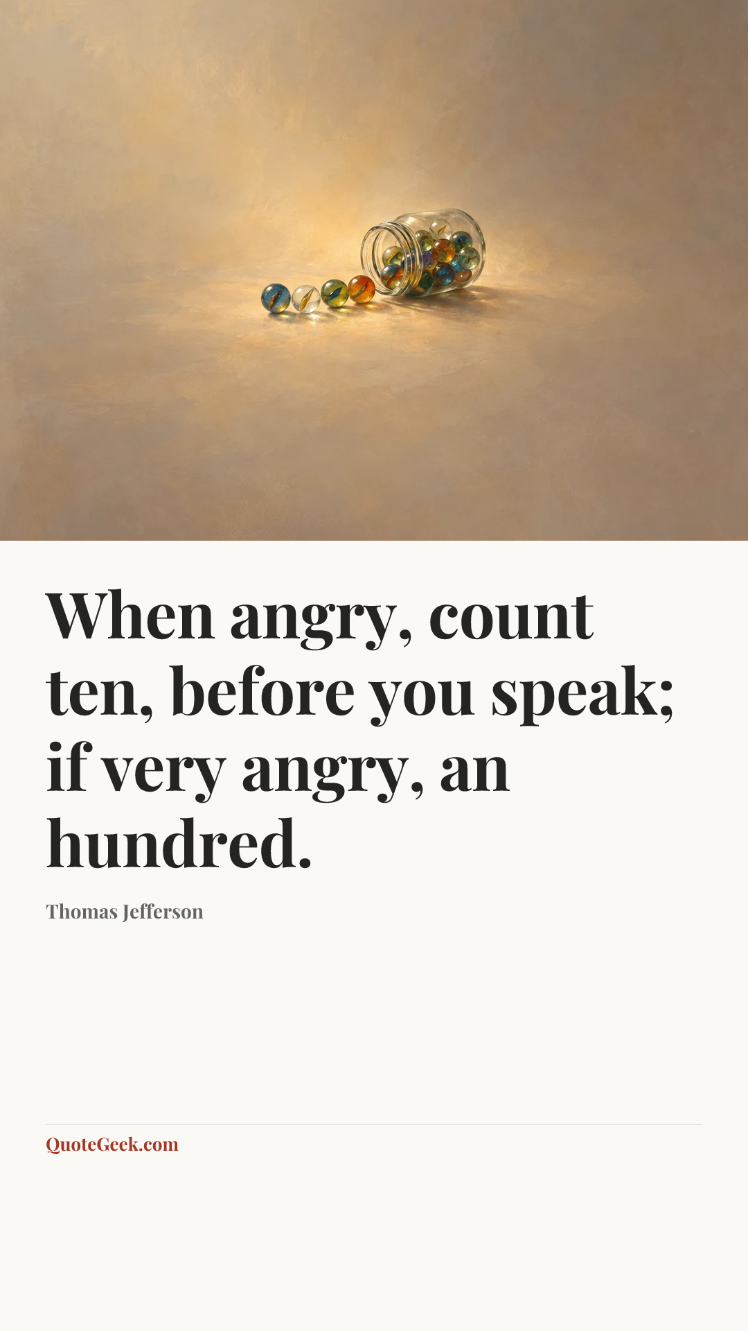 “When angry, count ten, before you speak; if very angry, an hundred.” — Thomas Jefferson. Illustrated QuoteGeek card.