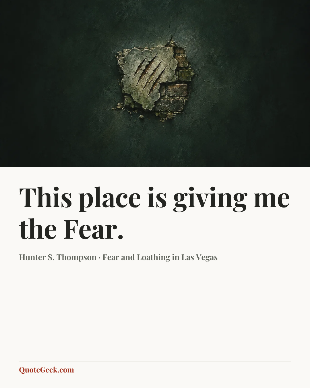 “This place is giving me the Fear.” — Hunter S. Thompson · Fear and Loathing in Las Vegas. Illustrated QuoteGeek card.