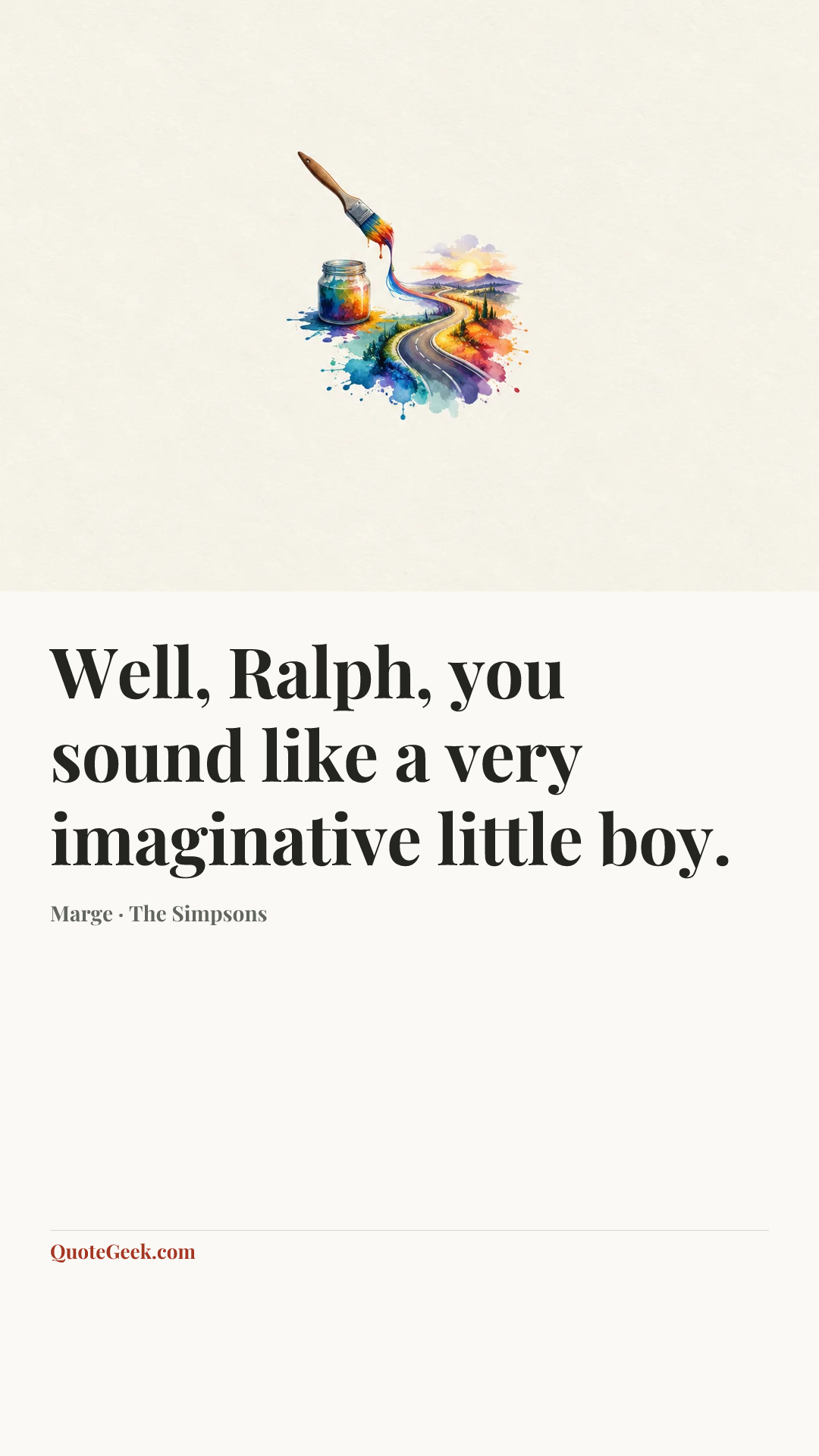 “Well, Ralph, you sound like a very imaginative little boy.” — Marge · The Simpsons. Illustrated QuoteGeek card.