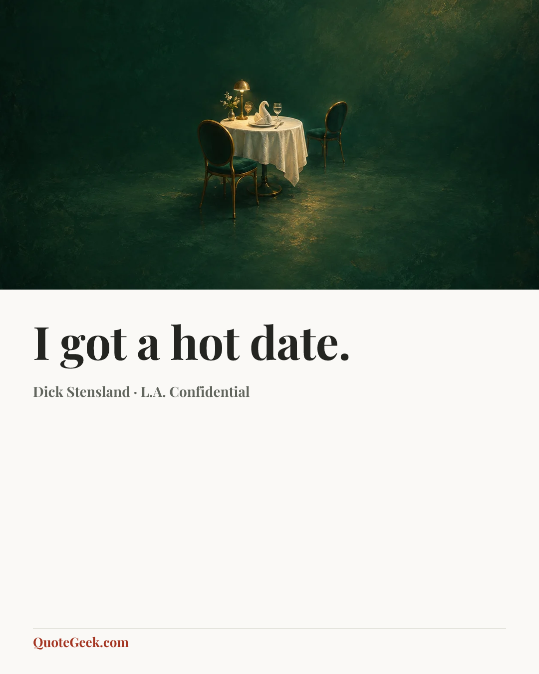 “I got a hot date.” — Dick Stensland · L.A. Confidential. Illustrated QuoteGeek card.