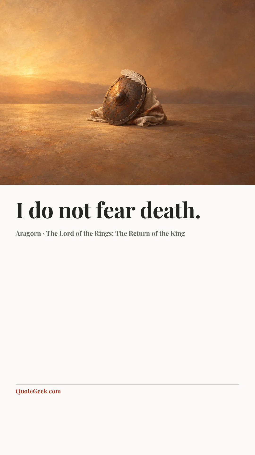 “I do not fear death.” — Aragorn · The Lord of the Rings: The Return of the King. Illustrated QuoteGeek card.