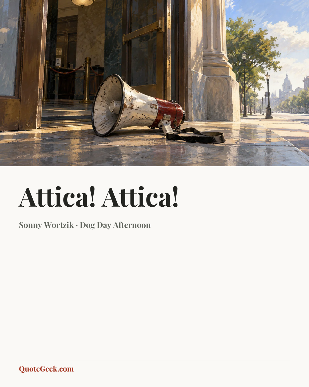 “Attica! Attica!” — Sonny Wortzik · Dog Day Afternoon. Illustrated QuoteGeek card.