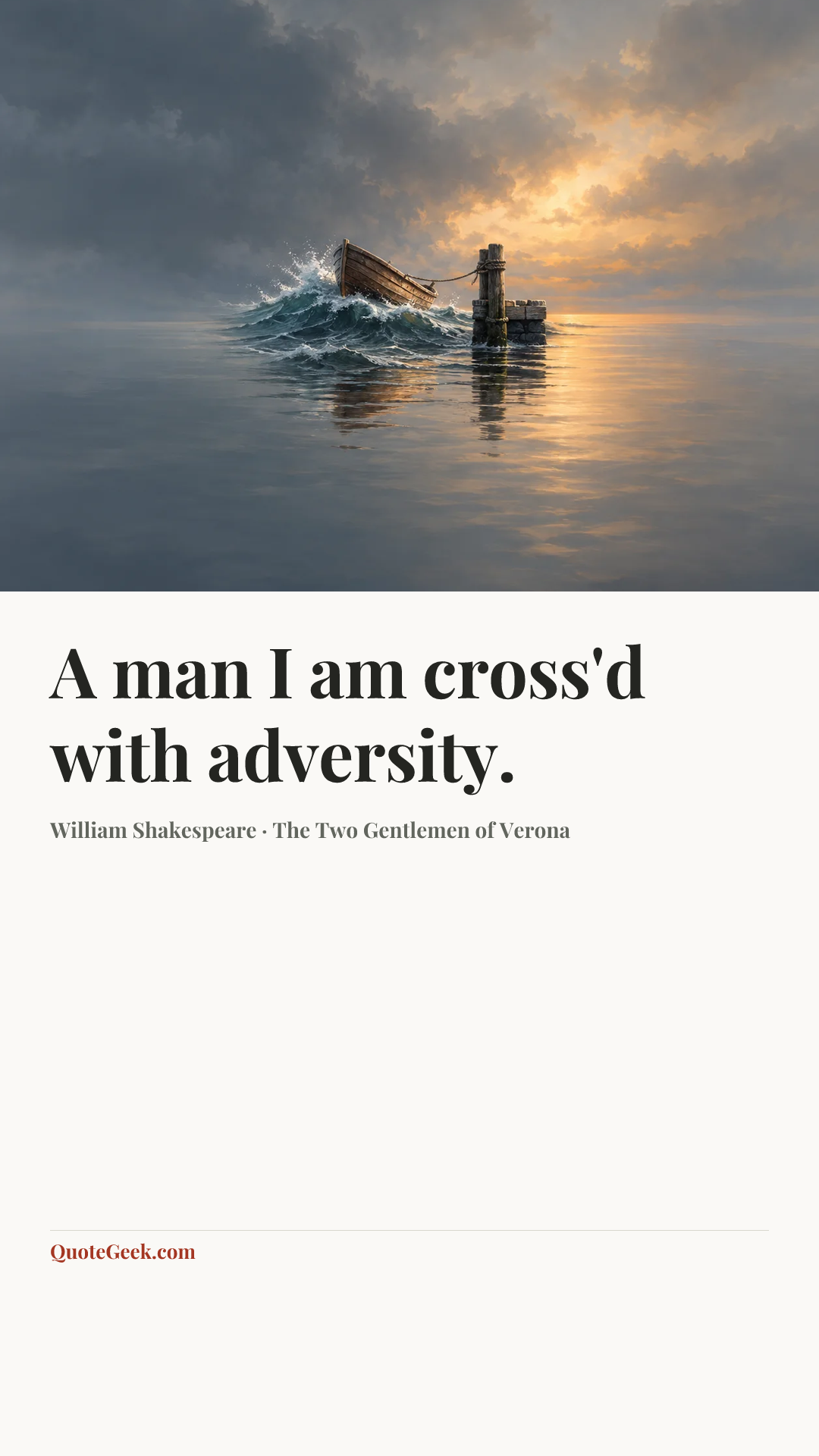 “A man I am cross'd with adversity.” — William Shakespeare · The Two Gentlemen of Verona. Illustrated QuoteGeek card.
