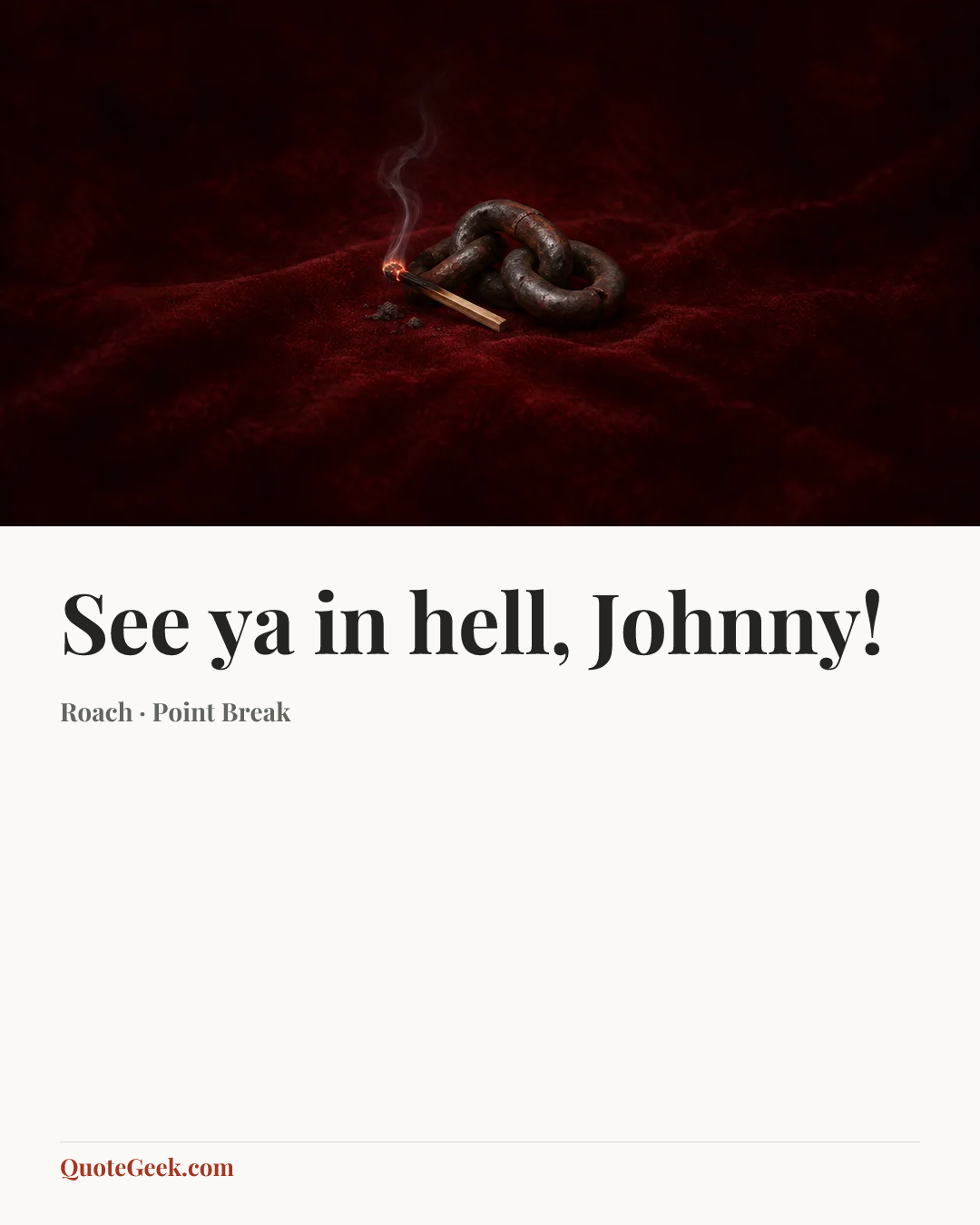 “See ya in hell, Johnny!” — Roach · Point Break. Illustrated QuoteGeek card.