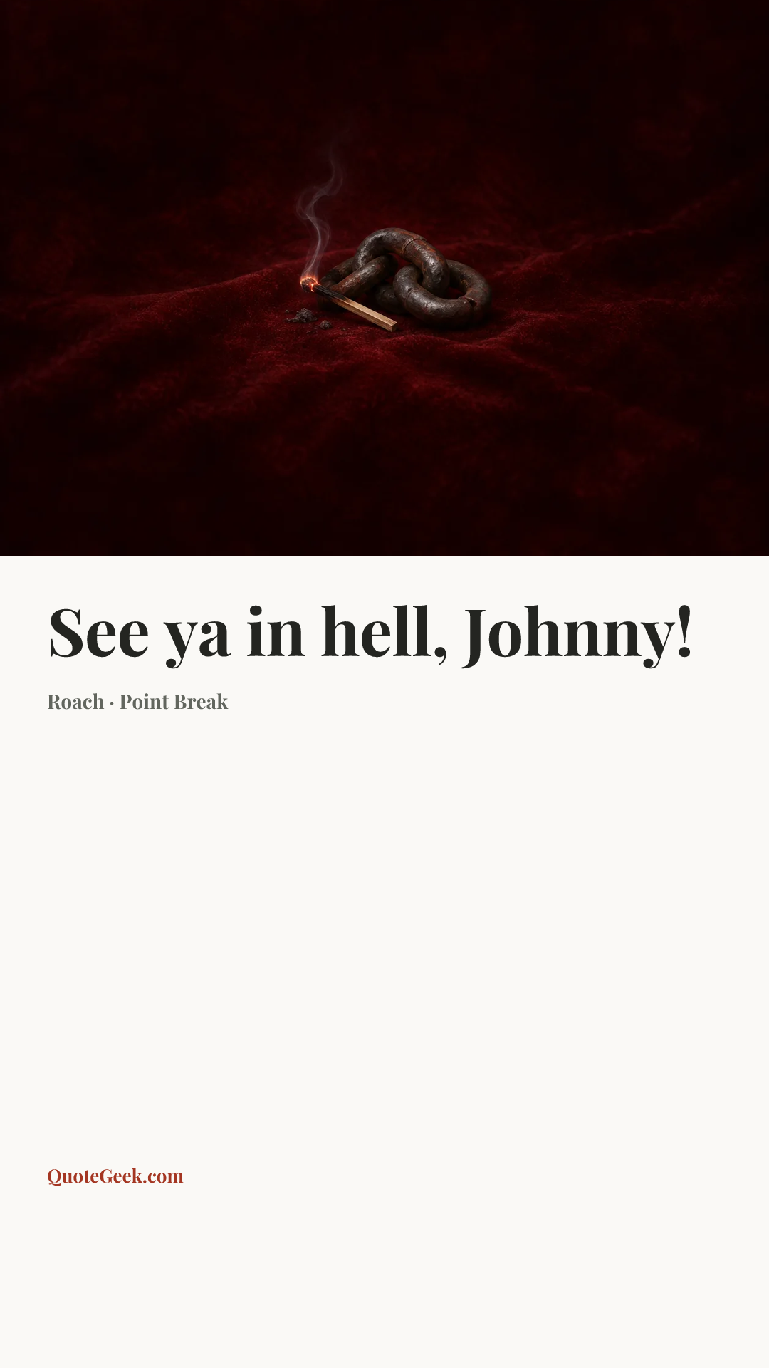 “See ya in hell, Johnny!” — Roach · Point Break. Illustrated QuoteGeek card.