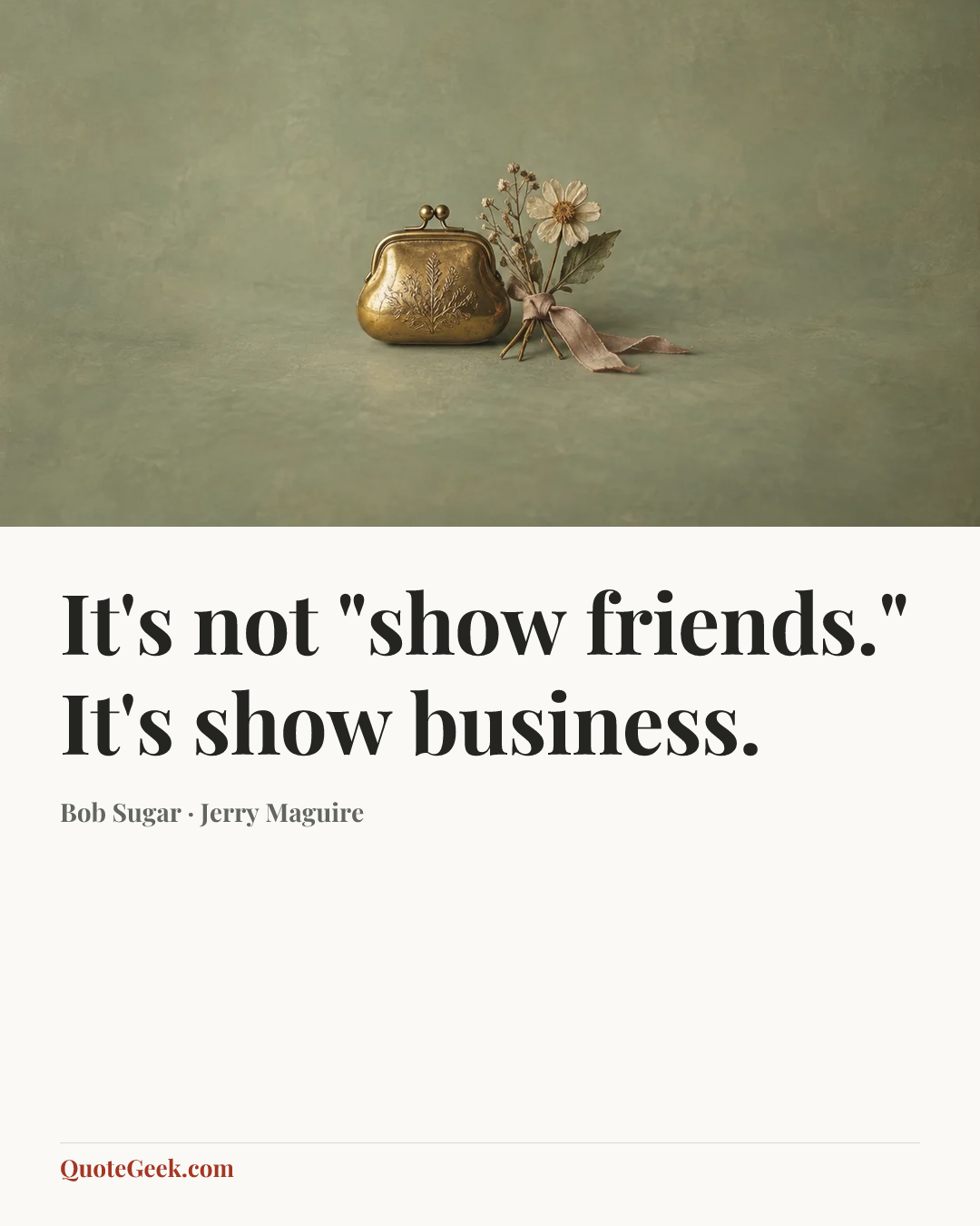 “It's not "show friends." It's show business.” — Bob Sugar · Jerry Maguire. Illustrated QuoteGeek card.