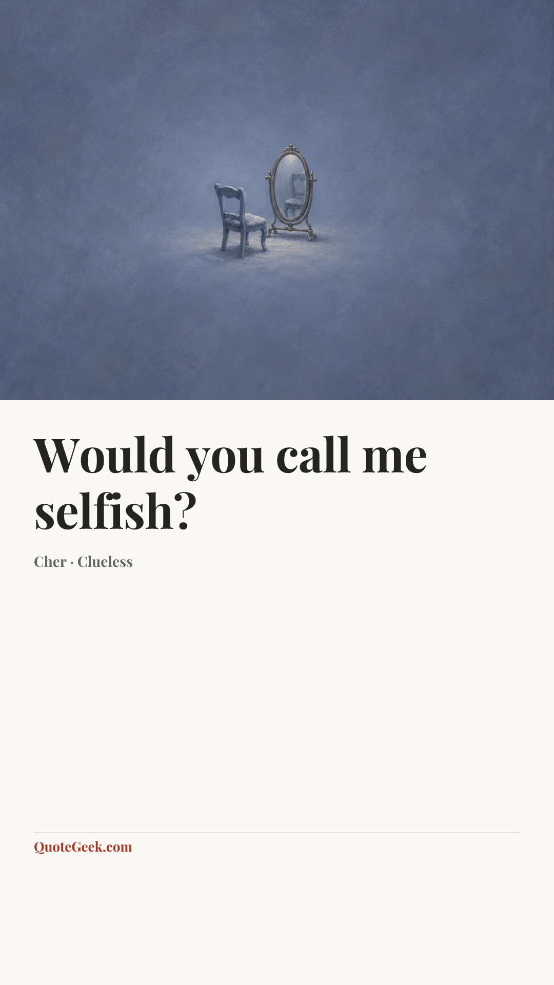“Would you call me selfish?” — Cher · Clueless. Illustrated QuoteGeek card.