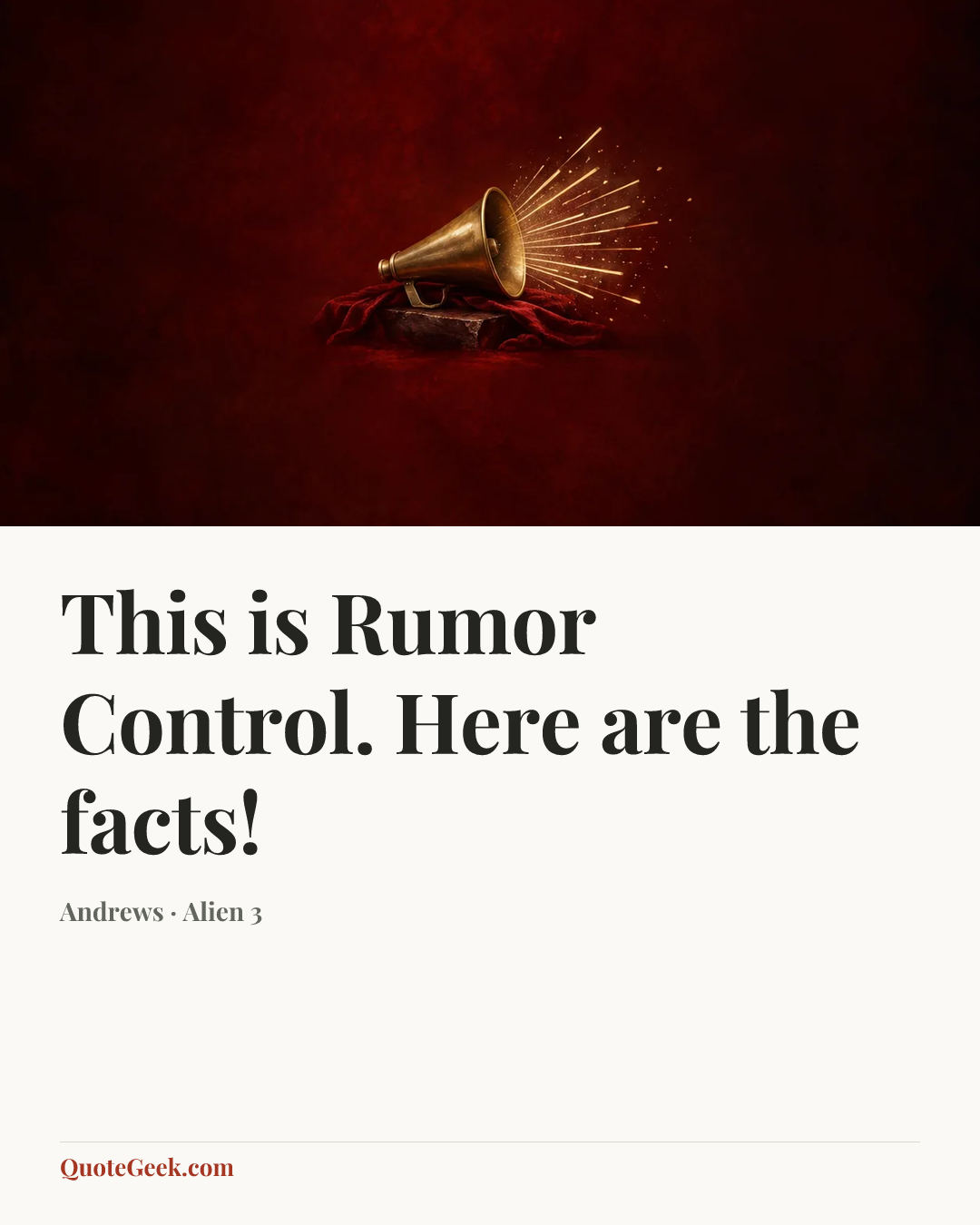 “This is Rumor Control. Here are the facts!” — Andrews · Alien 3. Illustrated QuoteGeek card.