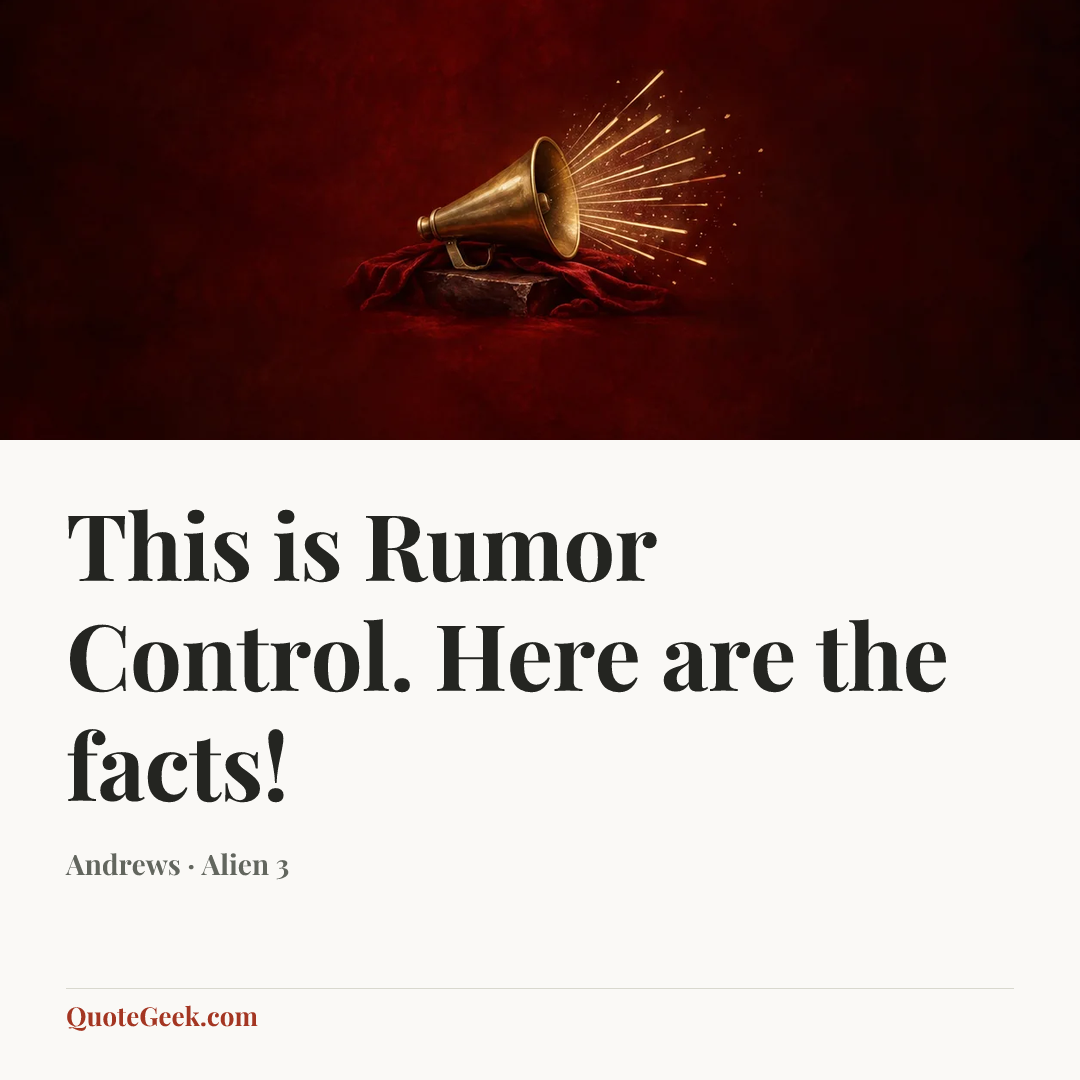 “This is Rumor Control. Here are the facts!” — Andrews · Alien 3. Illustrated QuoteGeek card.
