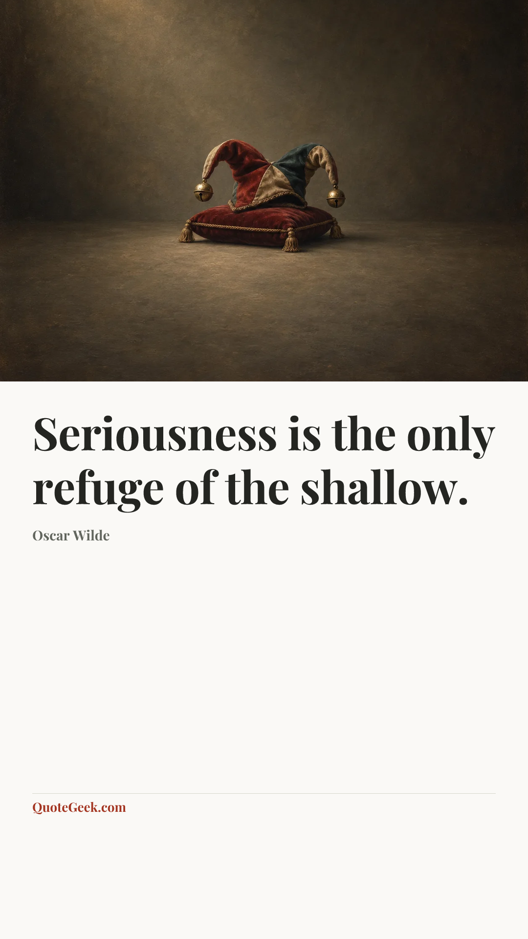 “Seriousness is the only refuge of the shallow.” — Oscar Wilde. Illustrated QuoteGeek card.