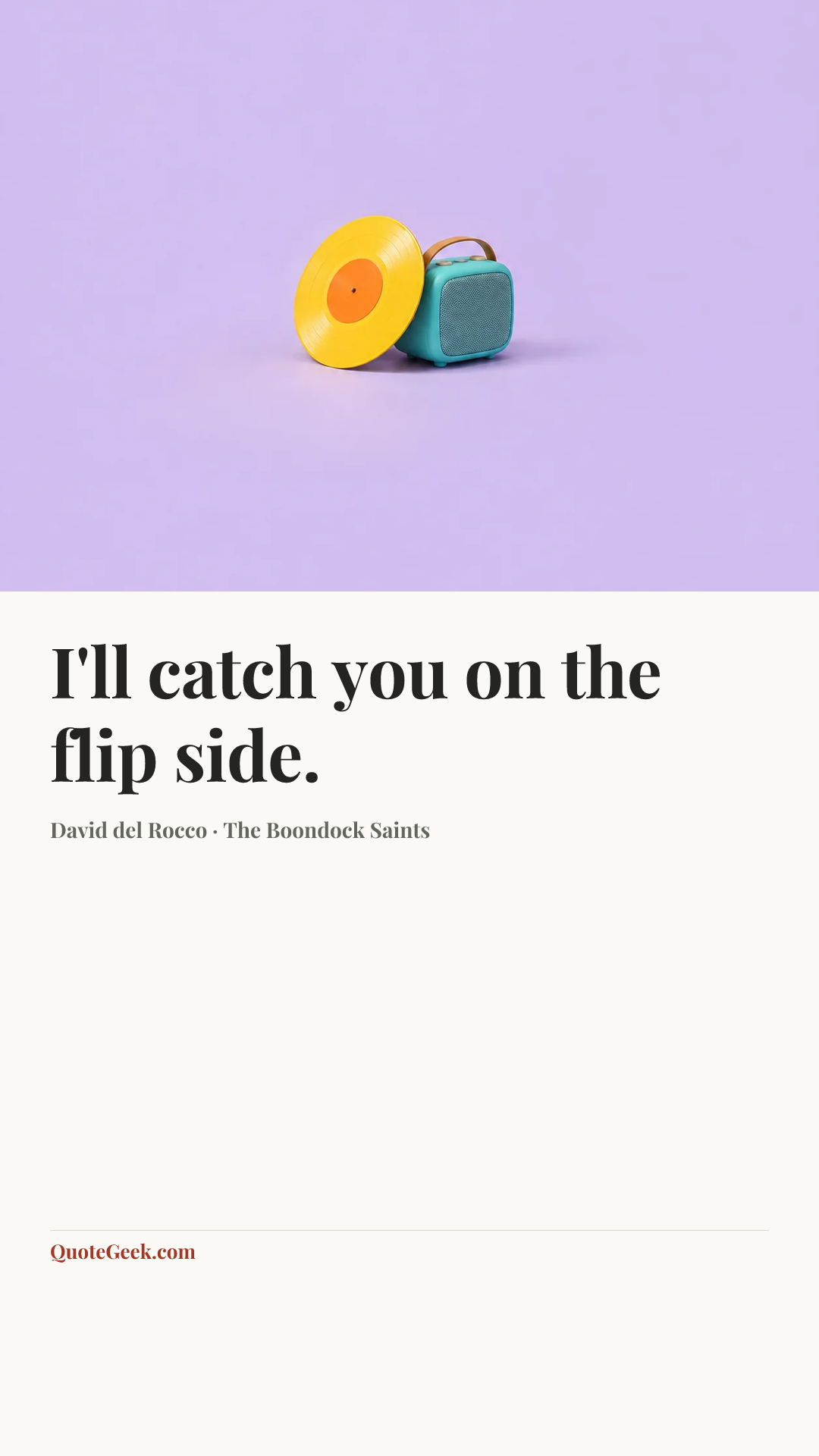 “I'll catch you on the flip side.” — David del Rocco · The Boondock Saints. Illustrated QuoteGeek card.