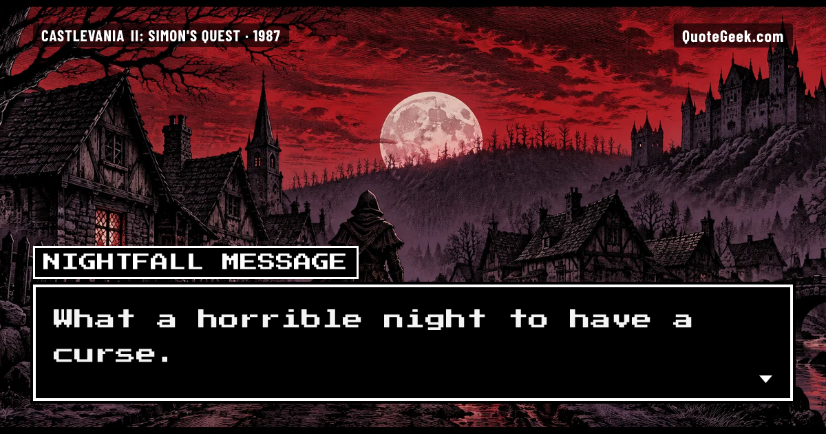 “What a horrible night to have a curse.” — Nightfall message · Castlevania II: Simon's Quest. Illustrated QuoteGeek card.
