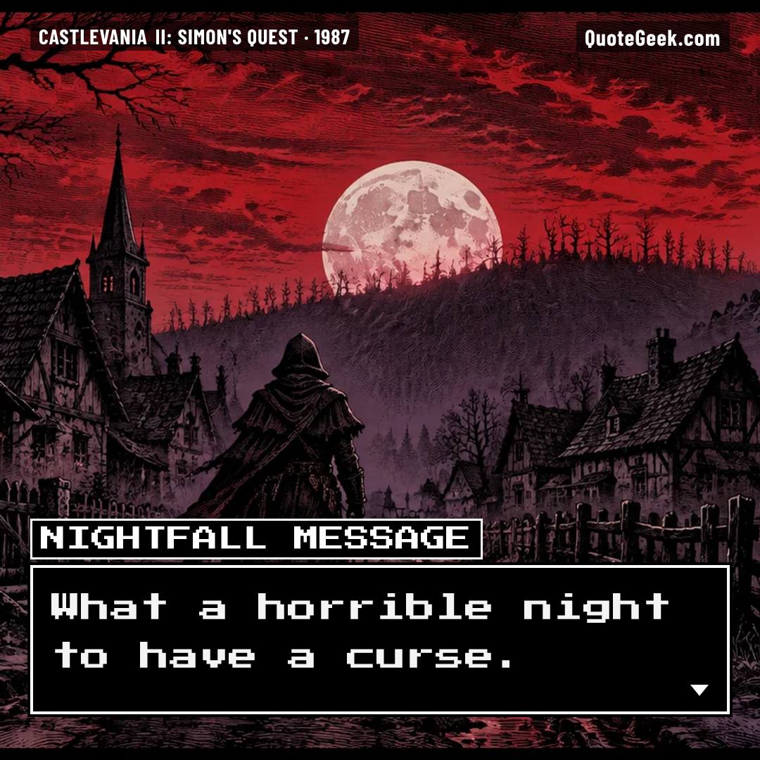 “What a horrible night to have a curse.” — Nightfall message · Castlevania II: Simon's Quest. Illustrated QuoteGeek card.