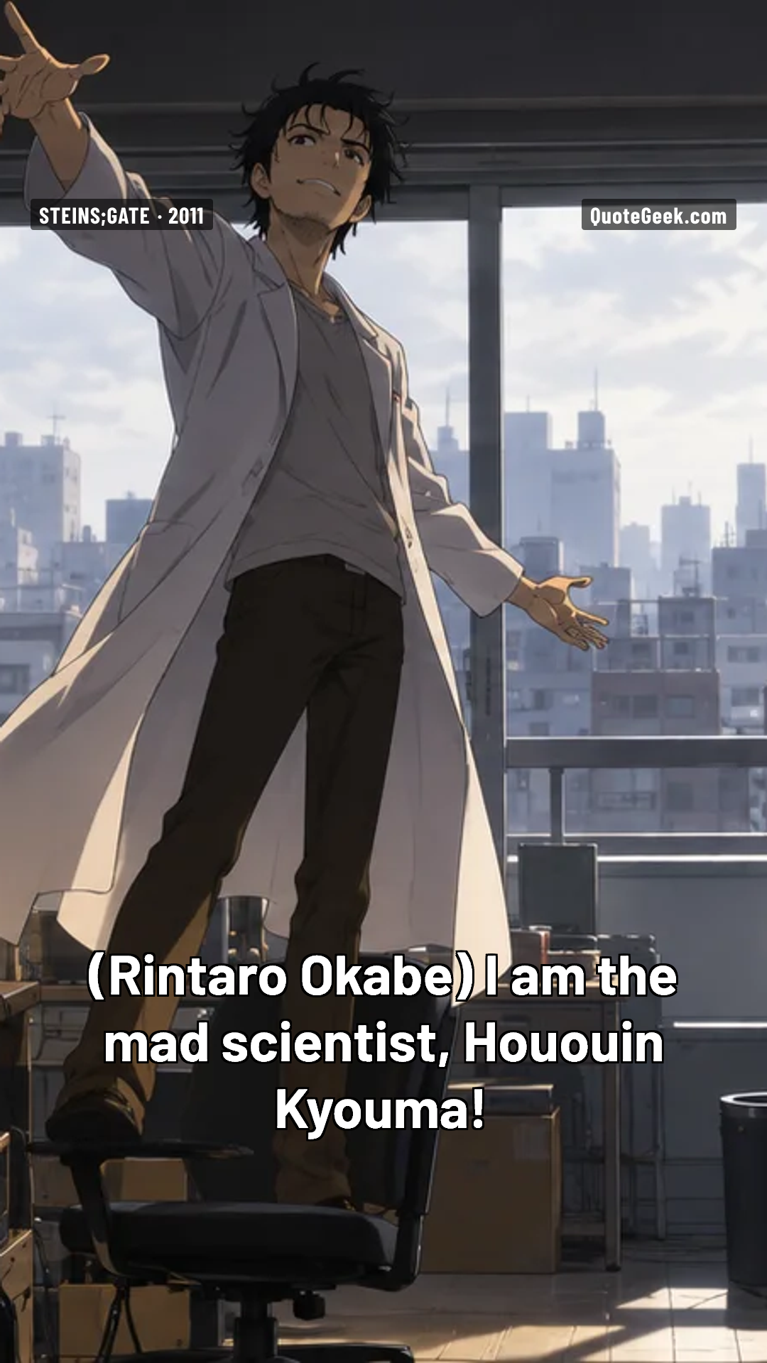 “I am the mad scientist, Hououin Kyouma!” — Rintaro Okabe · Steins;Gate. Illustrated QuoteGeek card.