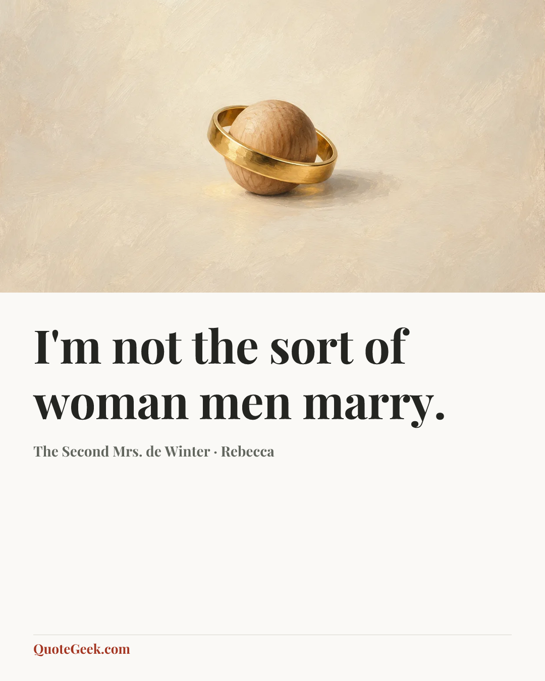 “I'm not the sort of woman men marry.” — The Second Mrs. de Winter · Rebecca. Illustrated QuoteGeek card.
