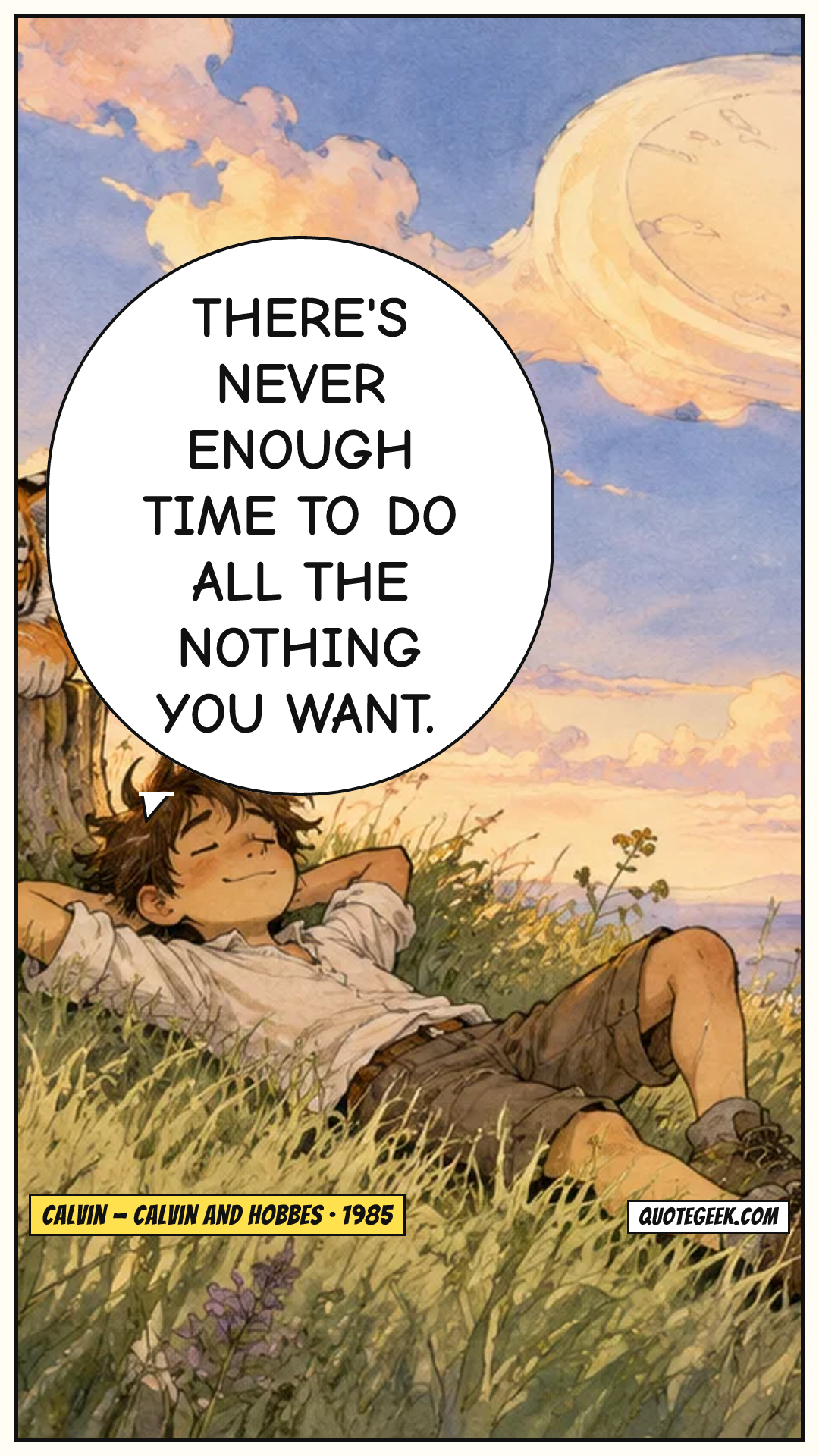 “There's never enough time to do all the nothing you want.” — Calvin · Calvin and Hobbes. Illustrated QuoteGeek card.