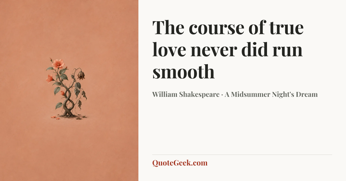 “The course of true love never did run smooth” — William Shakespeare · A Midsummer Night's Dream. Illustrated QuoteGeek card.