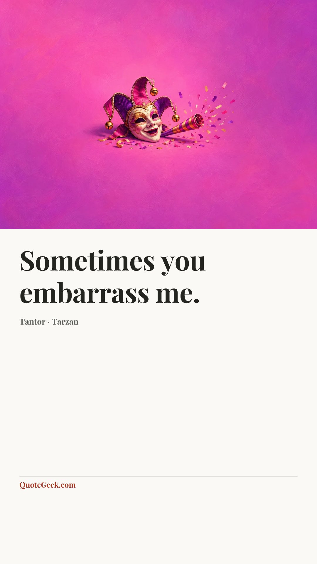 “Sometimes you embarrass me.” — Tantor · Tarzan. Illustrated QuoteGeek card.